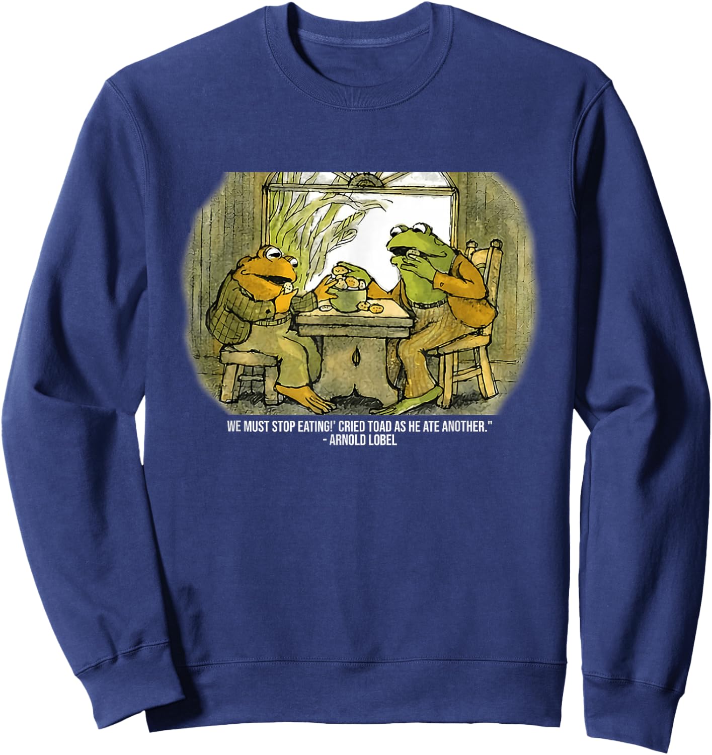 We Must Stop Eating Cried Toad As He Ate Fog and Toad Quote Sweatshirt - Sweatshirt | Navy