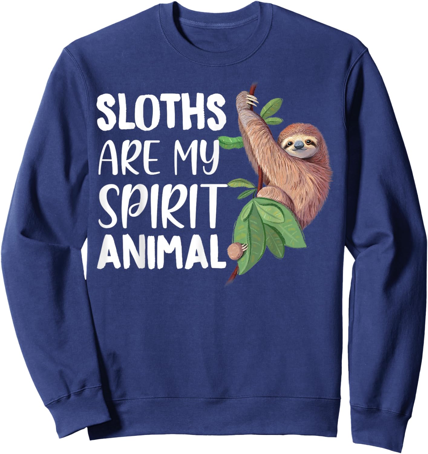 Sloths are my Spirit Animal lazy cute Sloth Sweatshirt - Sweatshirt | Navy