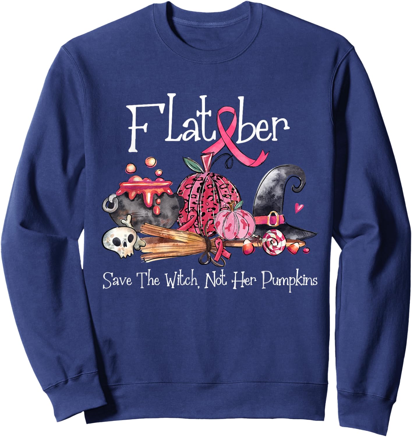 Flat Ber Save The Witch Not Her Pumpkins Breast Cancer Sweatshirt - Sweatshirt | Navy