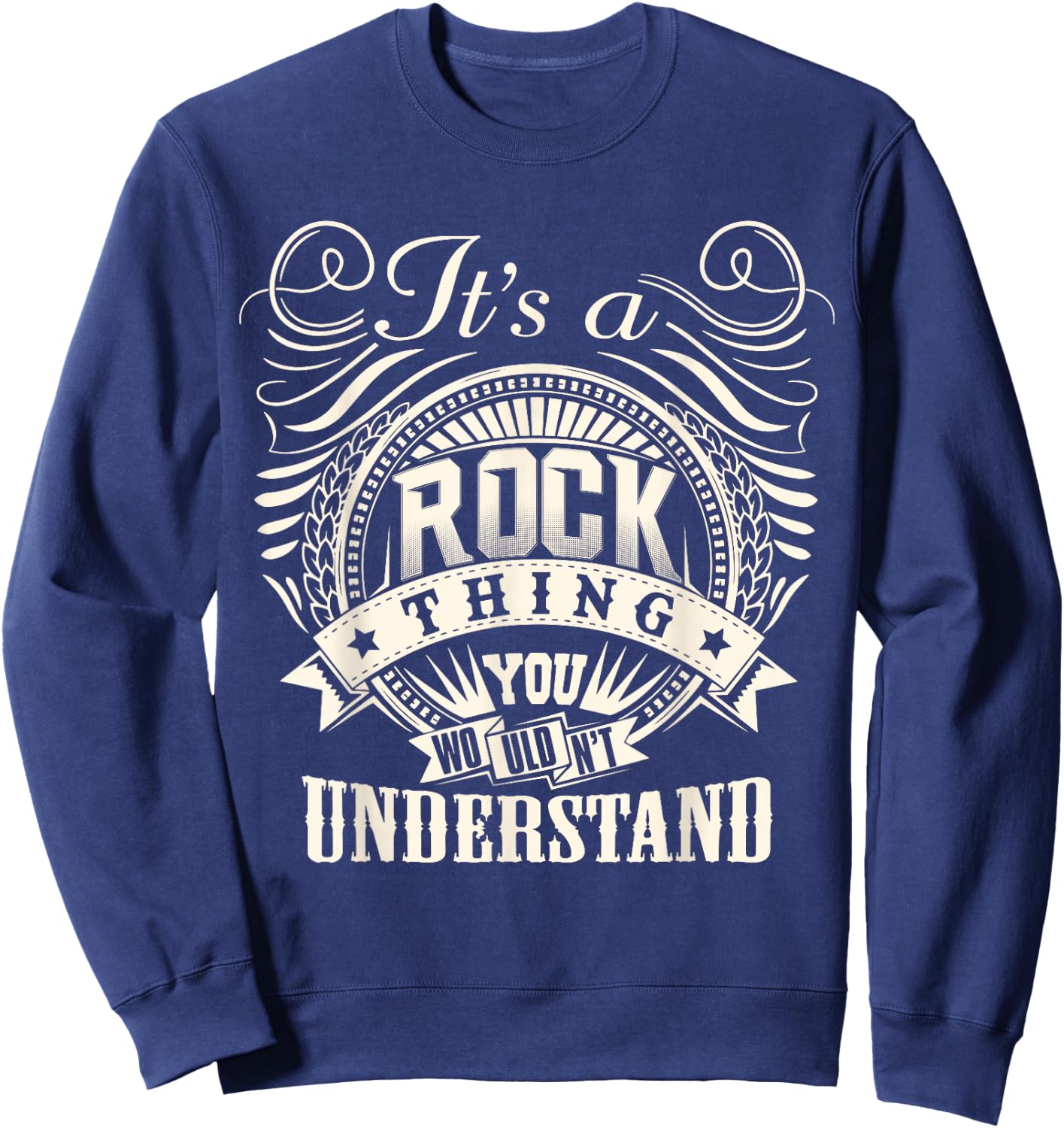 It's A ROCK Thing You Wouldn't Understand ROCK Family Sweatshirt - Sweatshirt | Navy