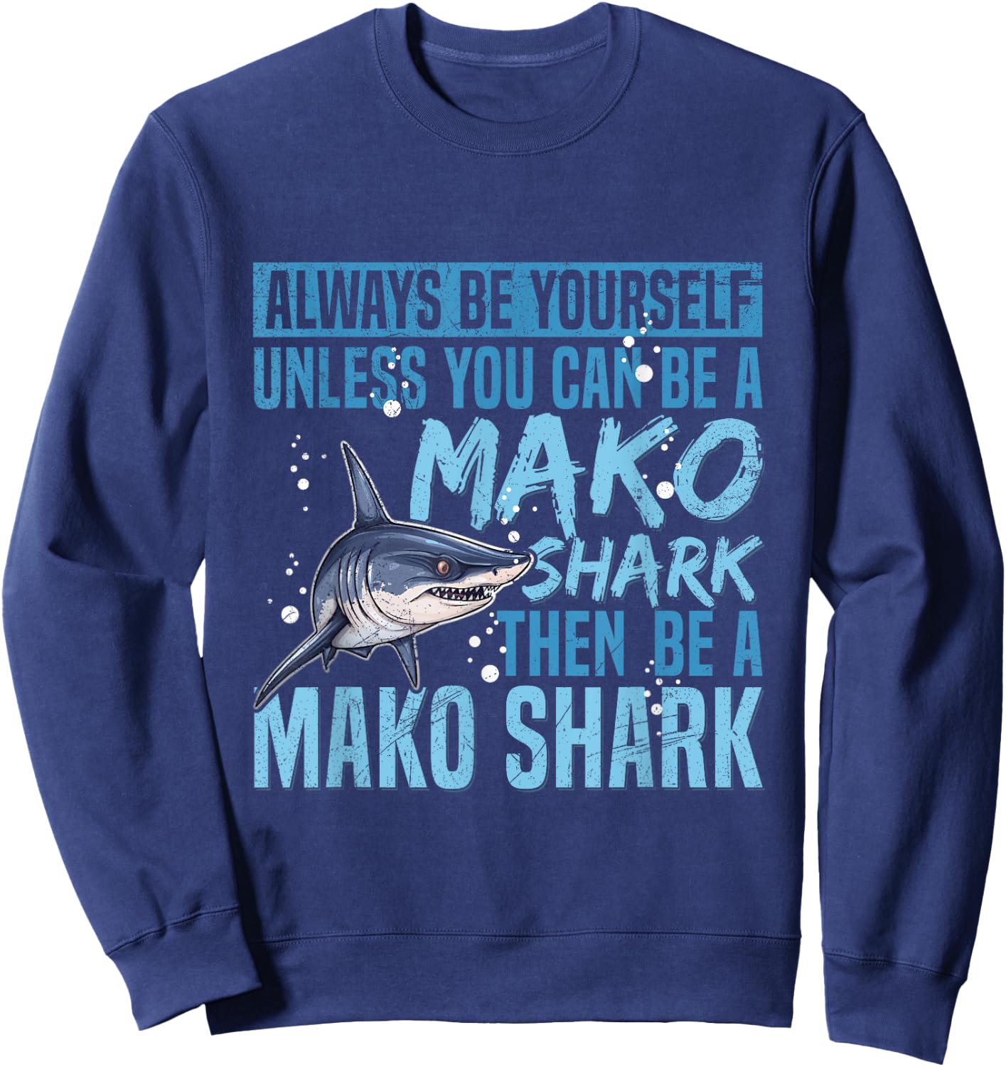 Diving with Mako Sharks Quote for a Mako Shark Expert Sweatshirt - Sweatshirt | Navy