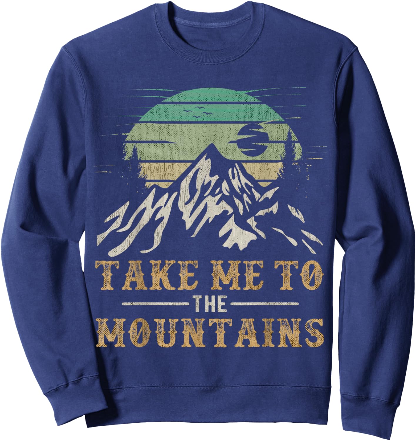 Take Me To The Mountains Outdoor Outfit Hiking Quote Sweatshirt - Sweatshirt | Navy