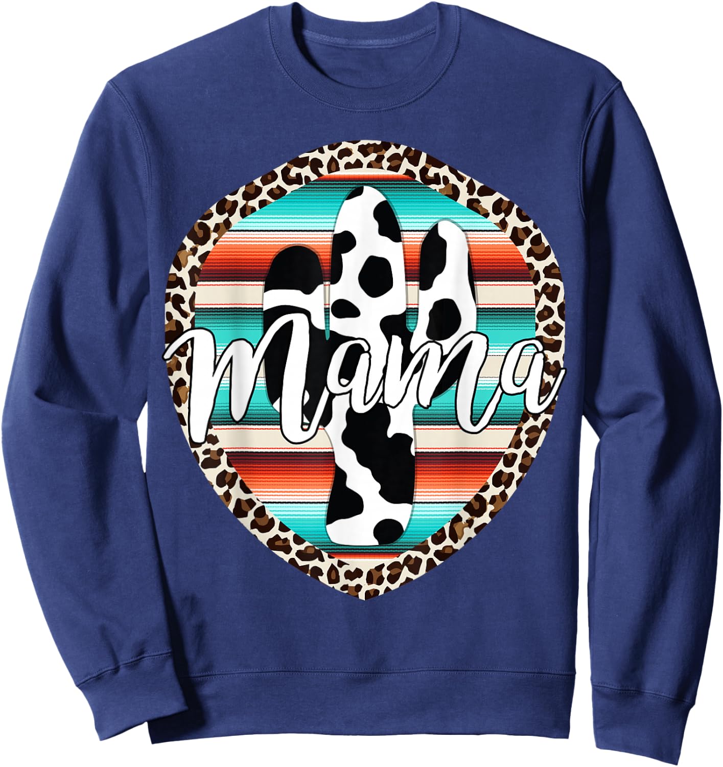 Western Mom Serape cow Cactus Leopard Cowgirl Rodeo Mama Sweatshirt - Sweatshirt | Navy