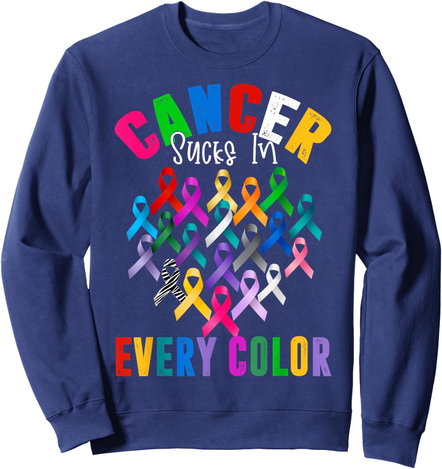 Cancer Sucks In Every Color All Ribbons World Cancer Day Men Sweatshirt - Sweatshirt | Navy