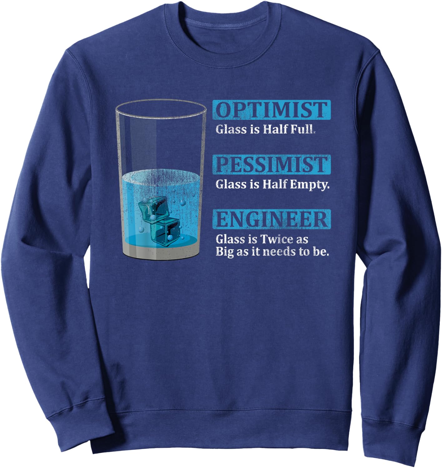 Engineer Glas is twice as big Optimist Glass is half full Sweatshirt - Sweatshirt | Navy