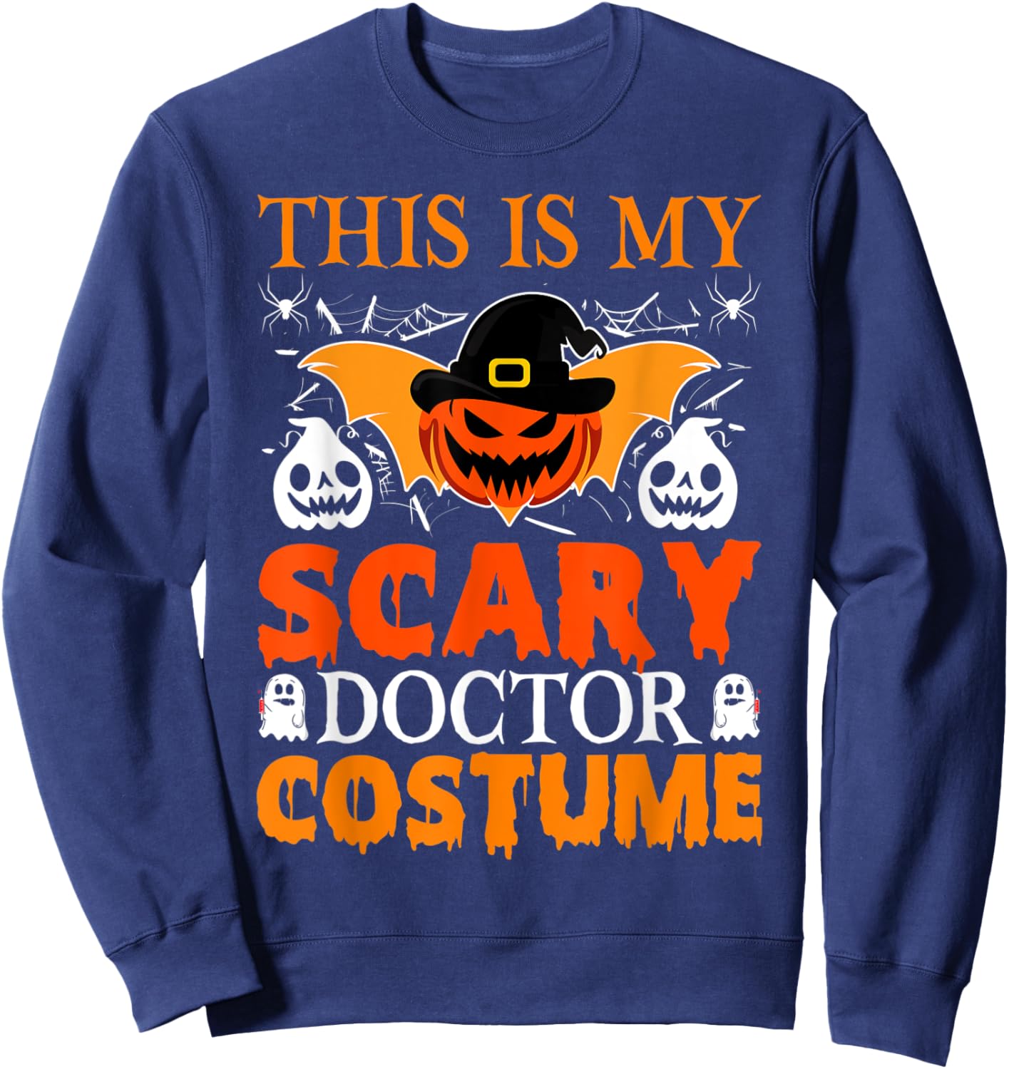 This Is My Scary Doctor Costume, Halloween Scary Doctor Sweatshirt - Sweatshirt | Navy
