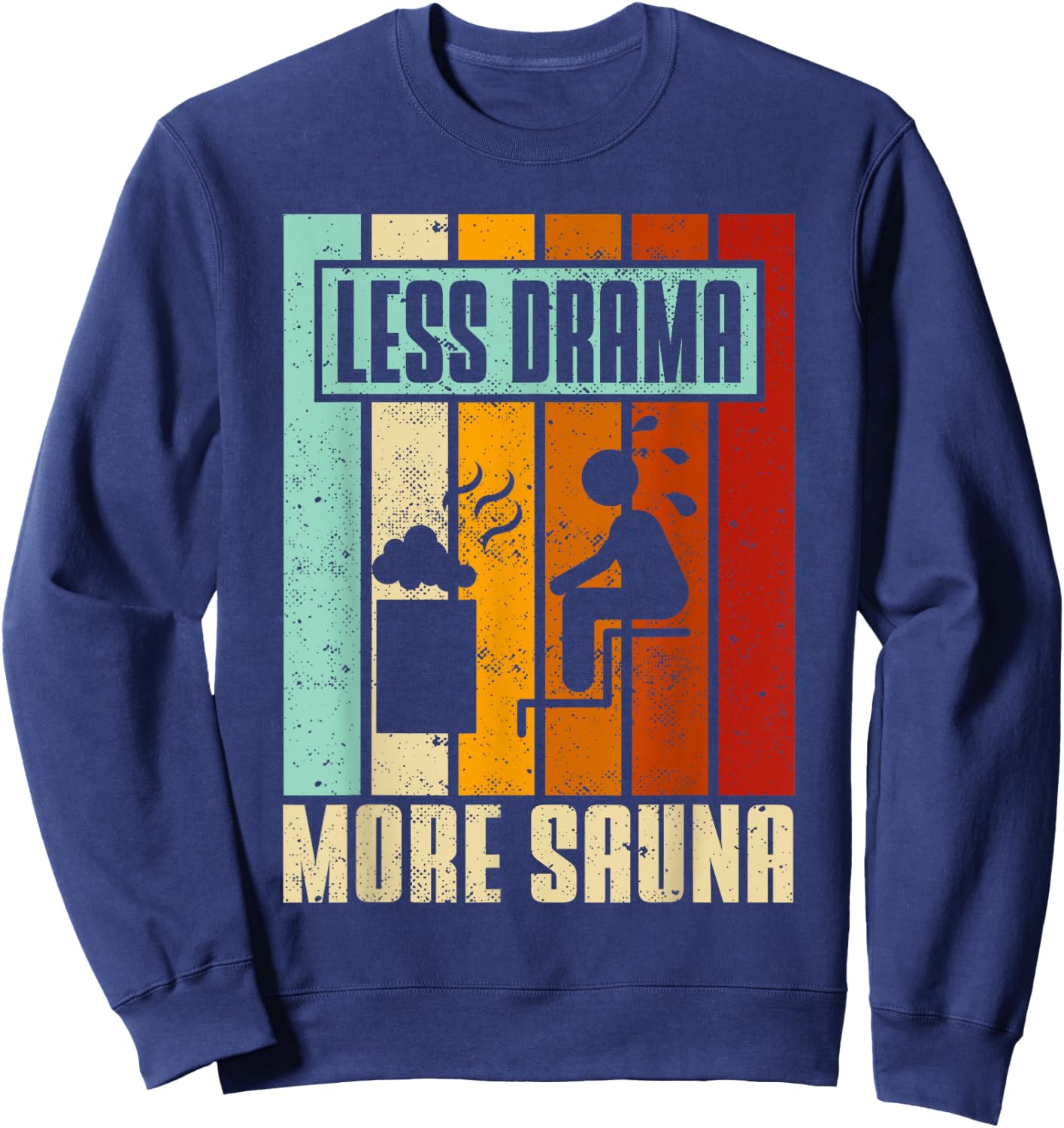 Sauna Lover Funny Steam Bath Sweat Room Wellness Relaxation Sweatshirt - Sweatshirt | Navy