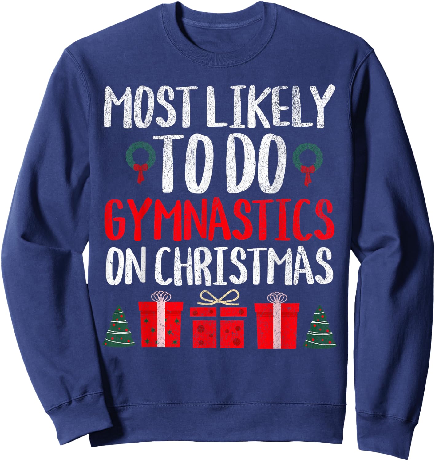Most Likely to Do Gymnastics on Christmas Funny Holiday Sweatshirt - Sweatshirt | Navy