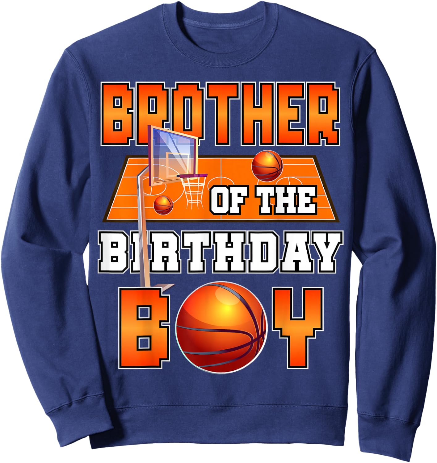 Brother of The Birthday Boy Basketball Player Matching Sweatshirt - Sweatshirt | Navy