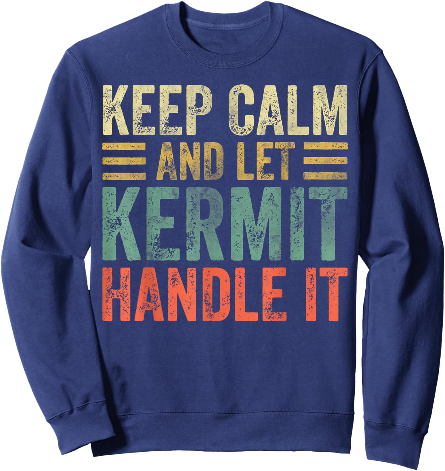 Personalized Name Shirt Keep Calm And Let Kermit Handle it Sweatshirt - Sweatshirt | Navy