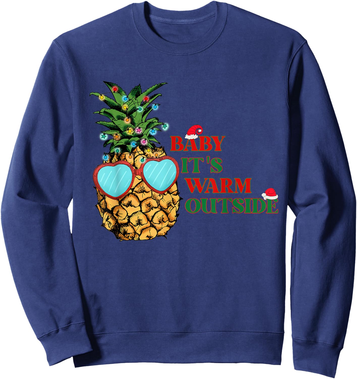 Christmas in July - Baby Its Warm Outside Pineapple (C) Sweatshirt - Sweatshirt | Navy