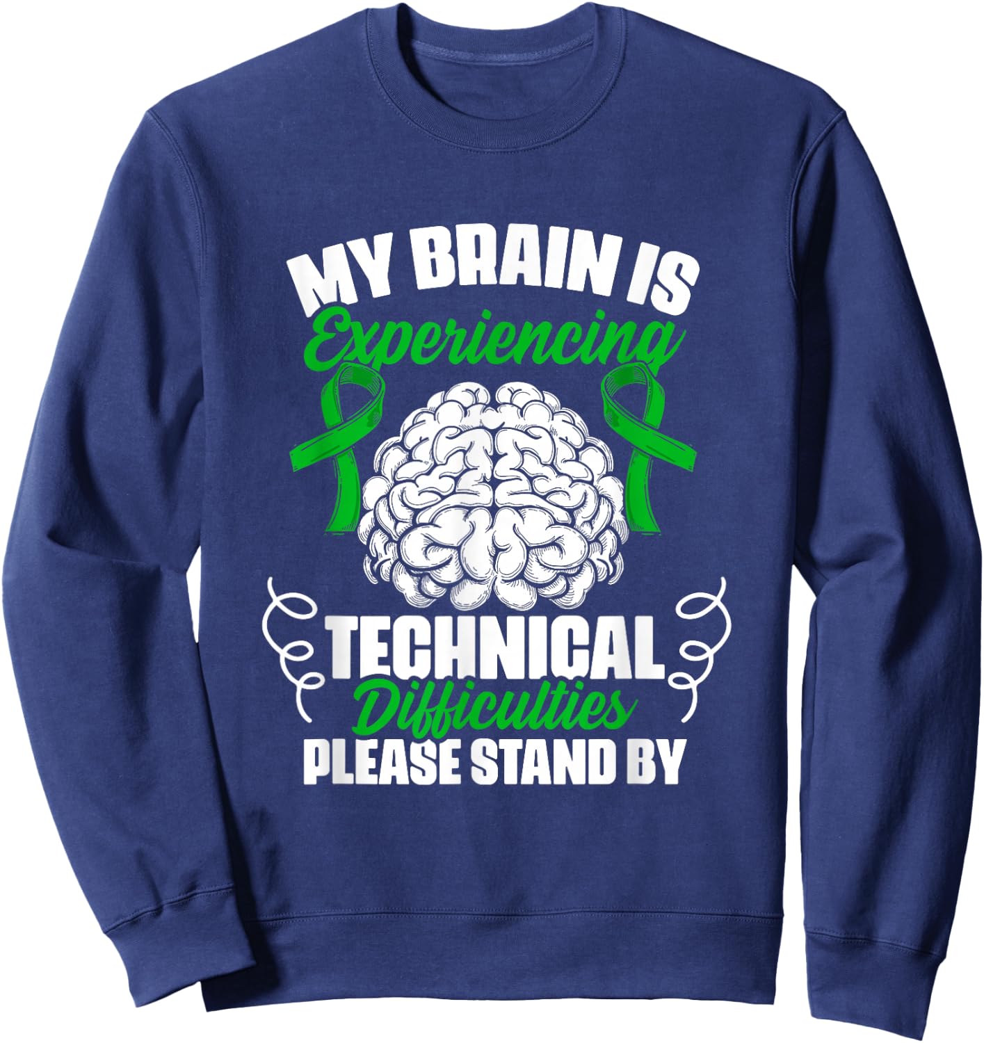 Technical Difficulties Traumatic Brain Injury TBI Survivor Sweatshirt - Sweatshirt | Navy