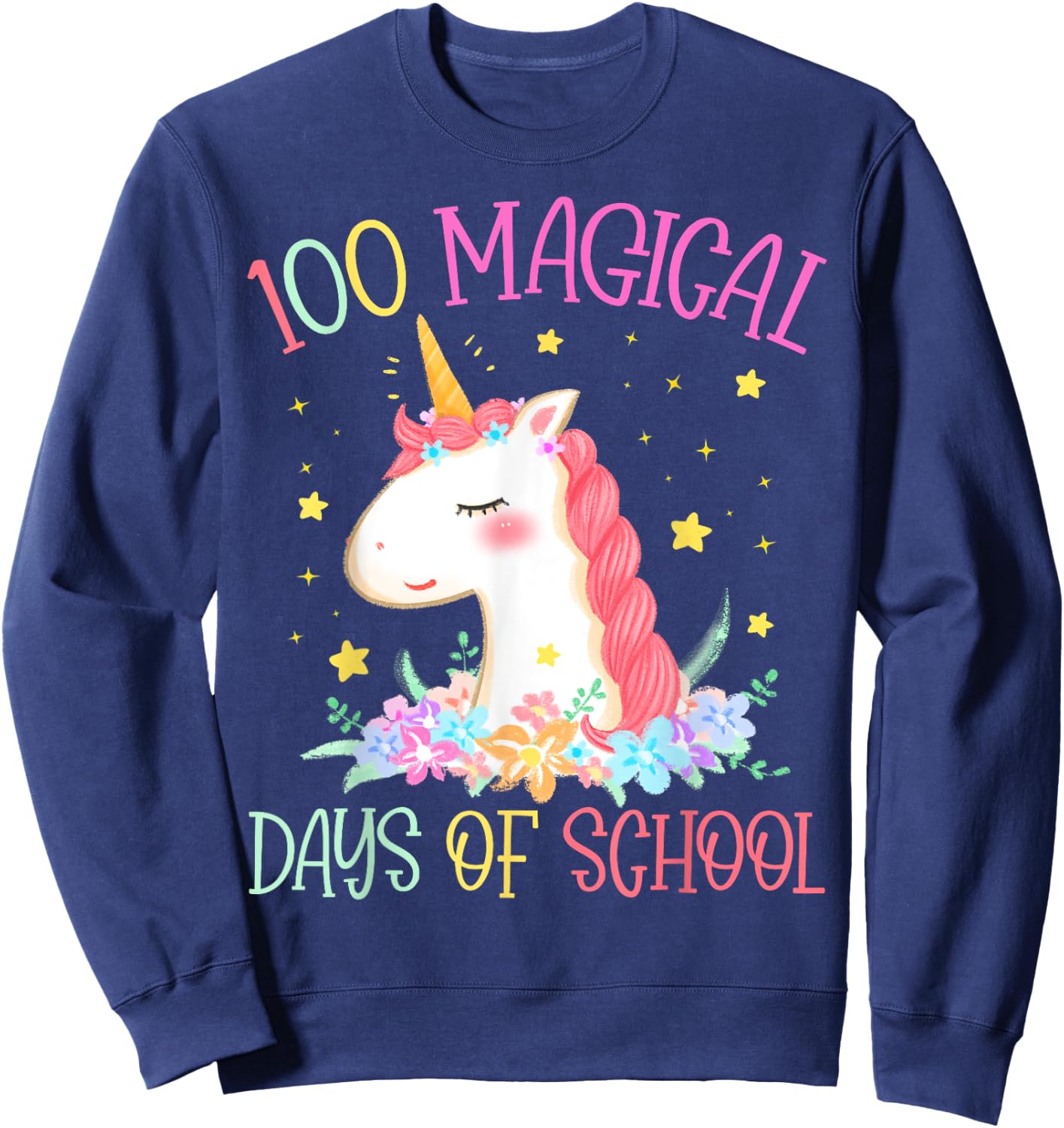 100th Day of School Unicorn 100 Magical Days Girls Teacher Sweatshirt - Sweatshirt | Navy