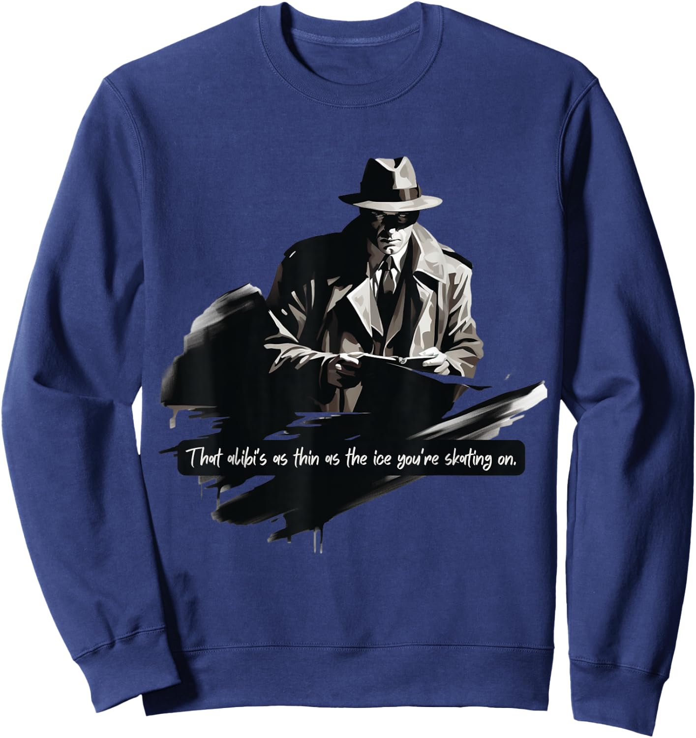 Film Noir Detective: Thin Ice Alibi Sweatshirt - Sweatshirt | Navy
