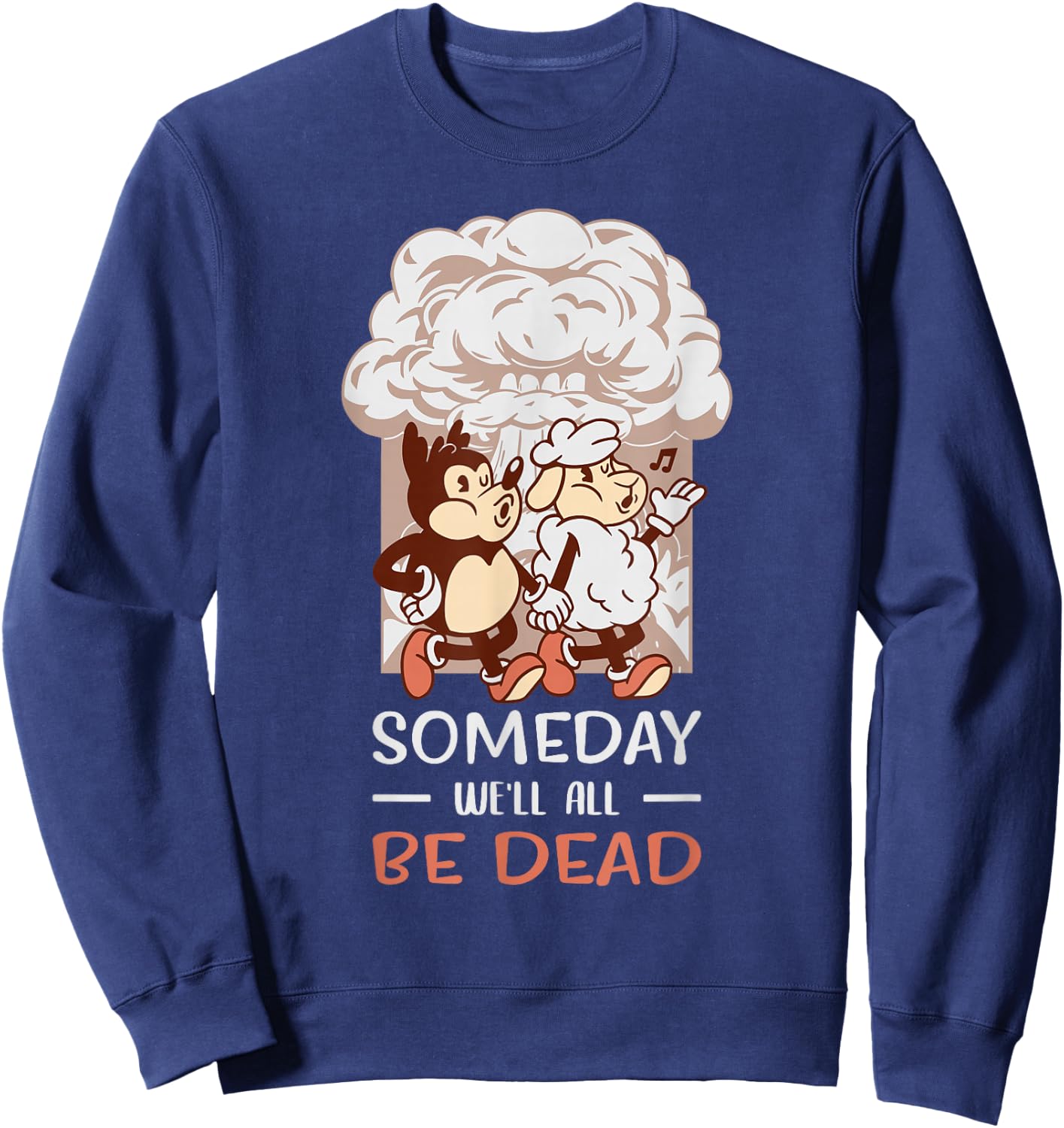Embrace The Existential Dread Designs Existential Dread Retro Toon Explosion, Sarcasm, Nihilism Sweatshirt - Sweatshirt | Navy