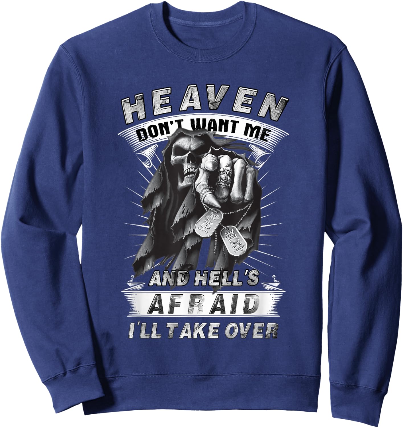 Heaven Don't Want Me And Hell's Afraid I'll Take Over W Sweatshirt - Sweatshirt | Navy