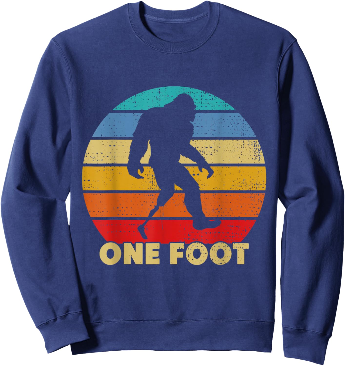 One Foot Bigfoot Prosthetics Amputated Disability Sweatshirt - Sweatshirt | Navy