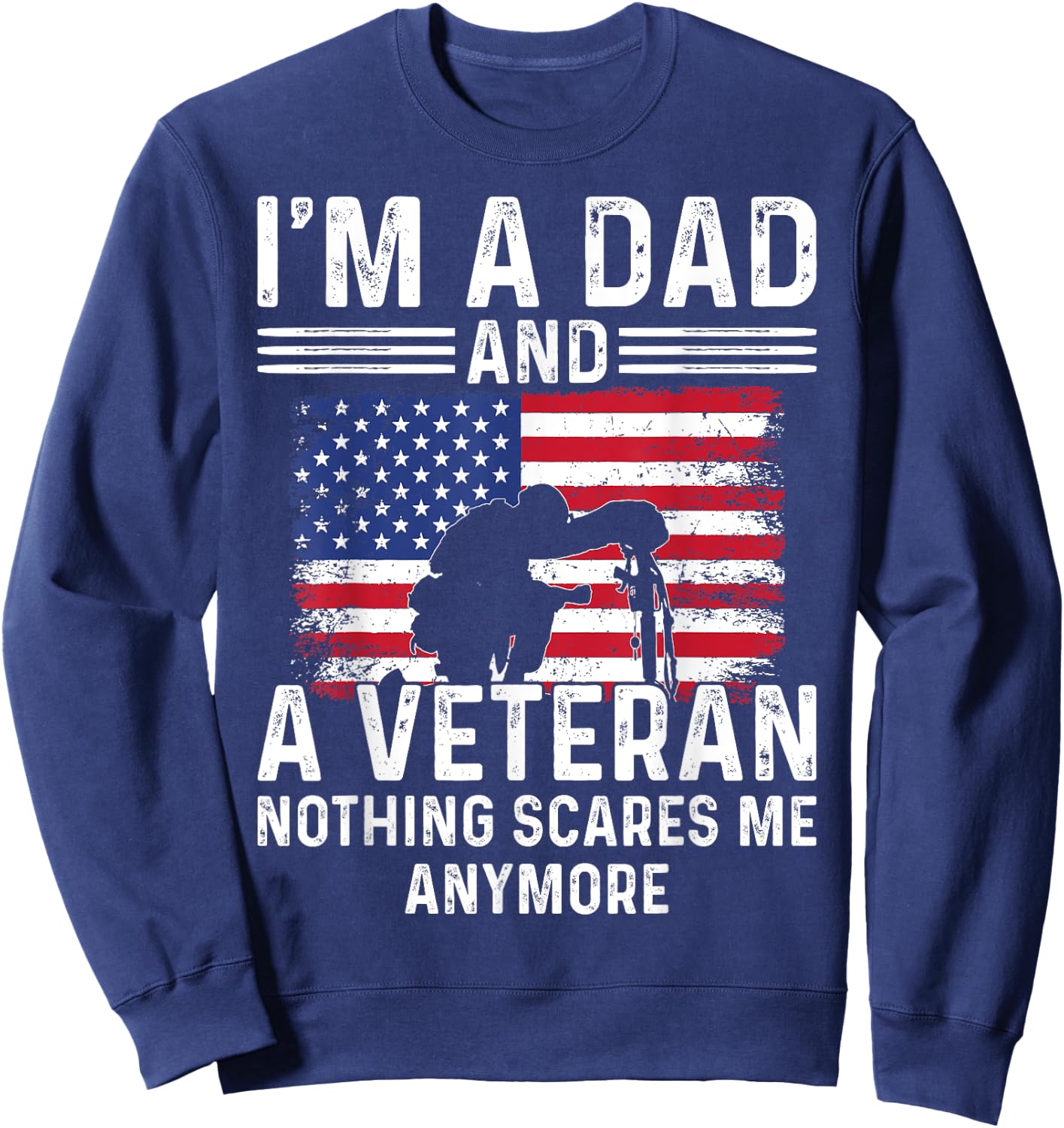 Patriotic Veterans Day I'm A Dad And A Veteran Sweatshirt - Sweatshirt | Navy
