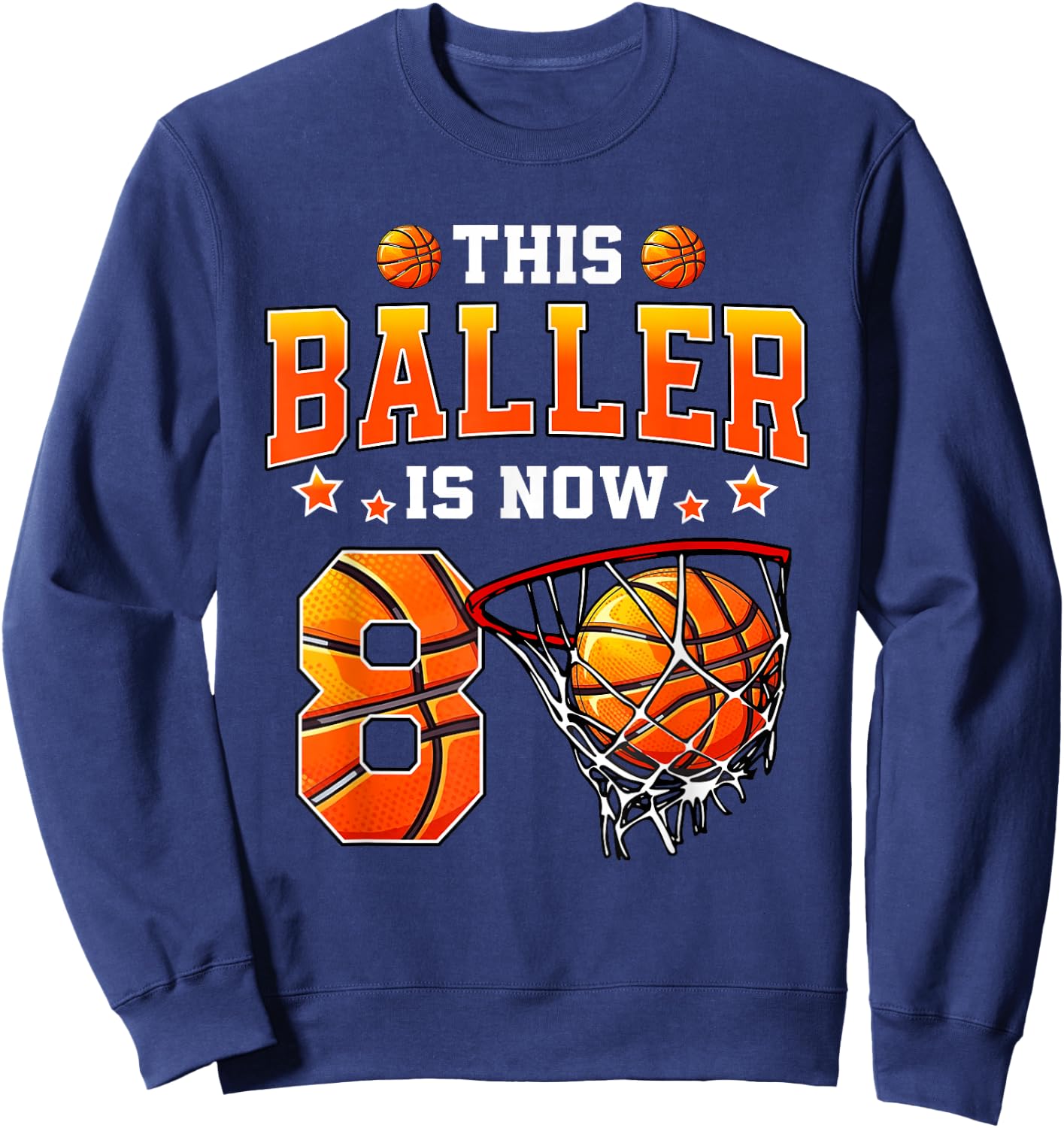 This Baller Is Now 8 Basketball Kids Boys Girls 8th Birthday Sweatshirt - Sweatshirt | Navy