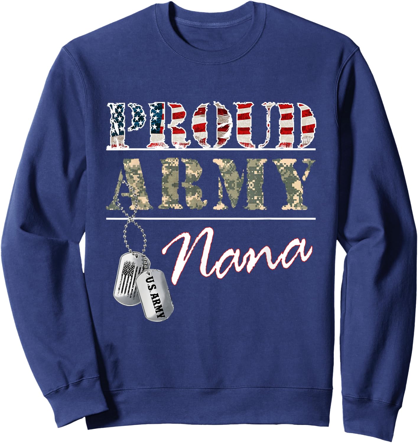 Proud Army Nana American Flag Veteran Military Sweatshirt - Sweatshirt | Navy