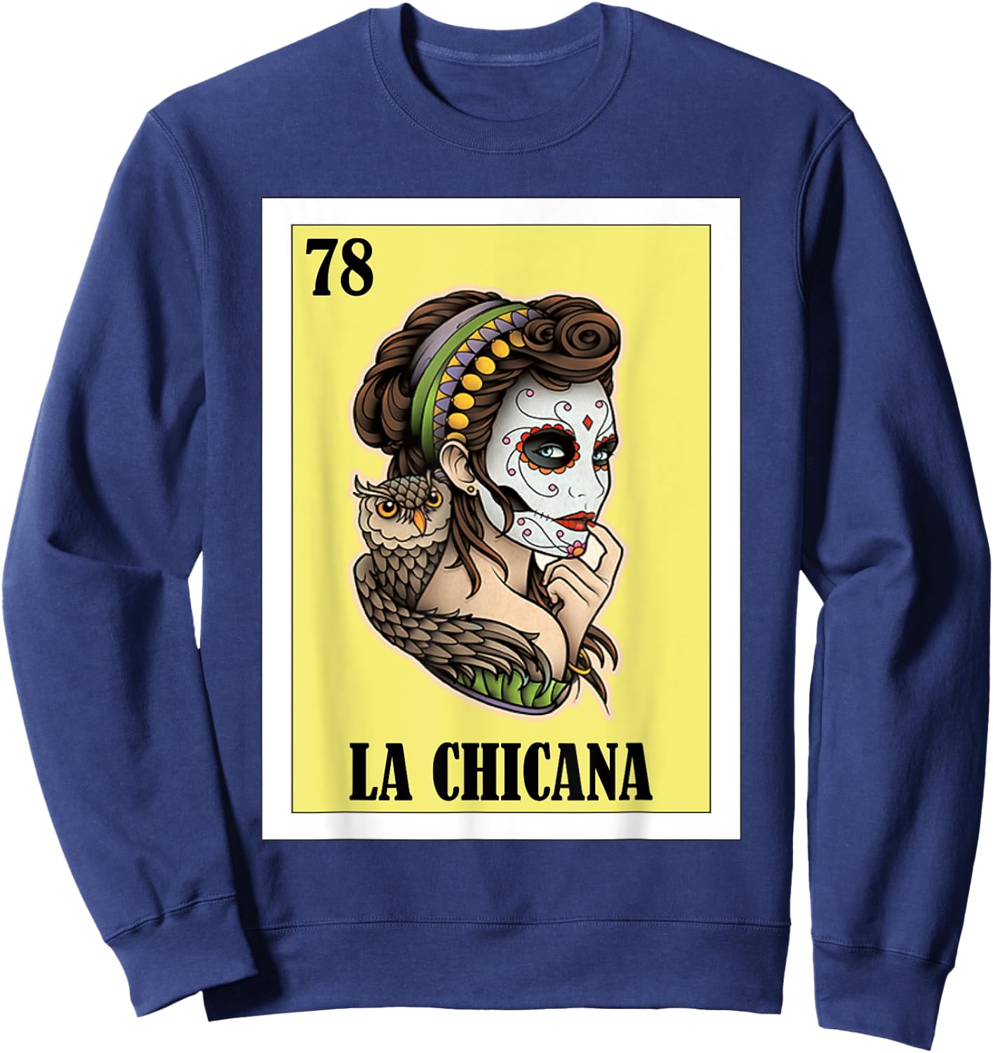 Funny Mexican Design for Chicanos - La Chicana Sweatshirt - Sweatshirt | Navy