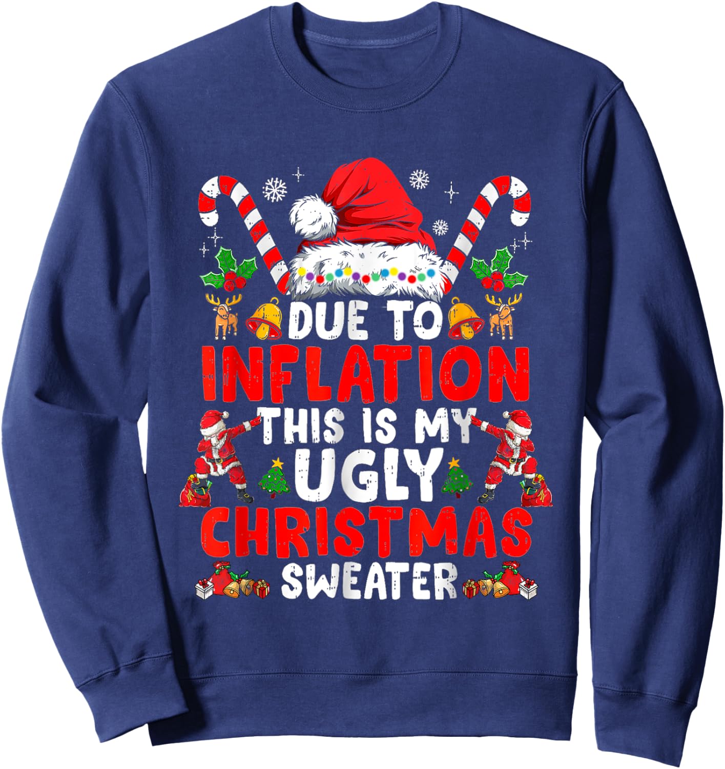 Due To Inflation This Is My Ugly Sweater Family Funny Christ Sweatshirt - Sweatshirt | Navy