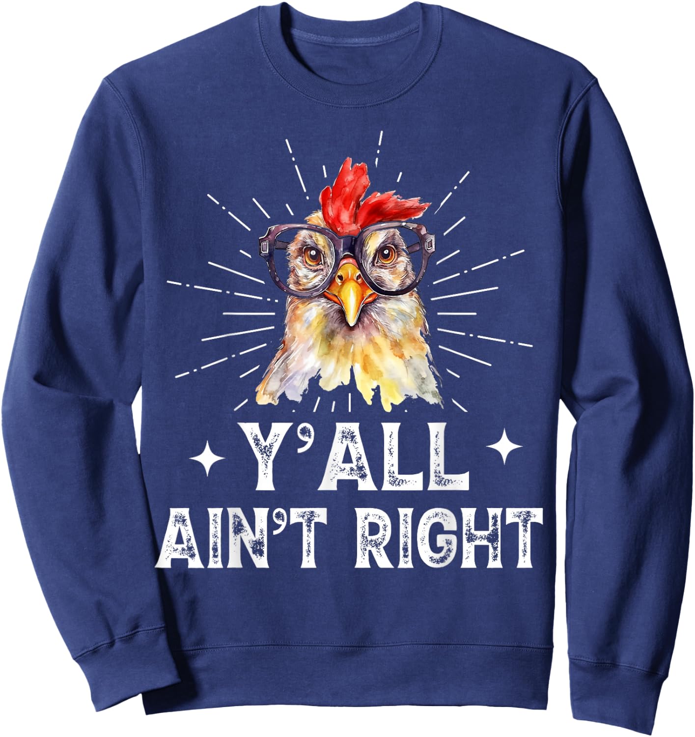 Funny Chicken Lady Y'all Ain't Right Chicken Lover Women Mom Sweatshirt - Sweatshirt | Navy