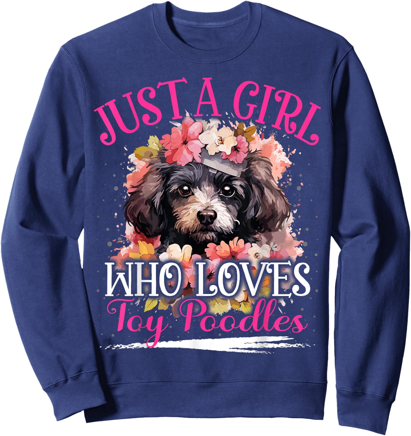Just A Girl Who Loves Toy Poodles Dog Girls Sweatshirt - Sweatshirt | Navy