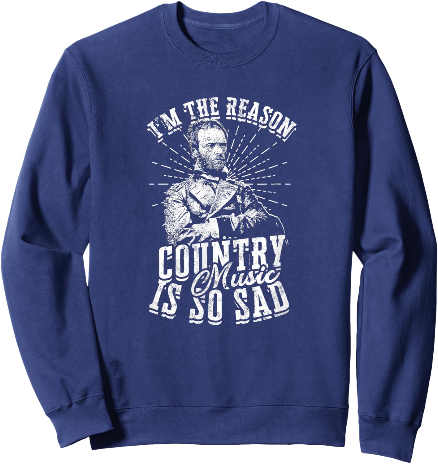 I'm the reason country music is so sad - classical music Sweatshirt - Sweatshirt | Navy