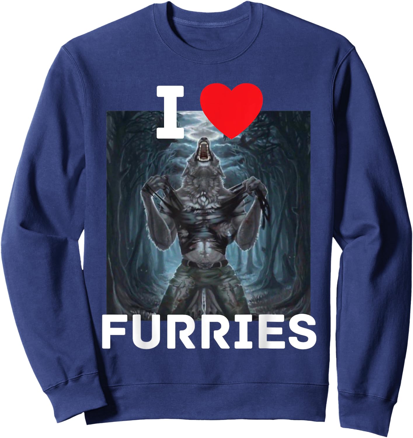 I Heart Furries Funny Cringe Alpha Werewolf Wolf Meme Sweatshirt - Sweatshirt | Navy