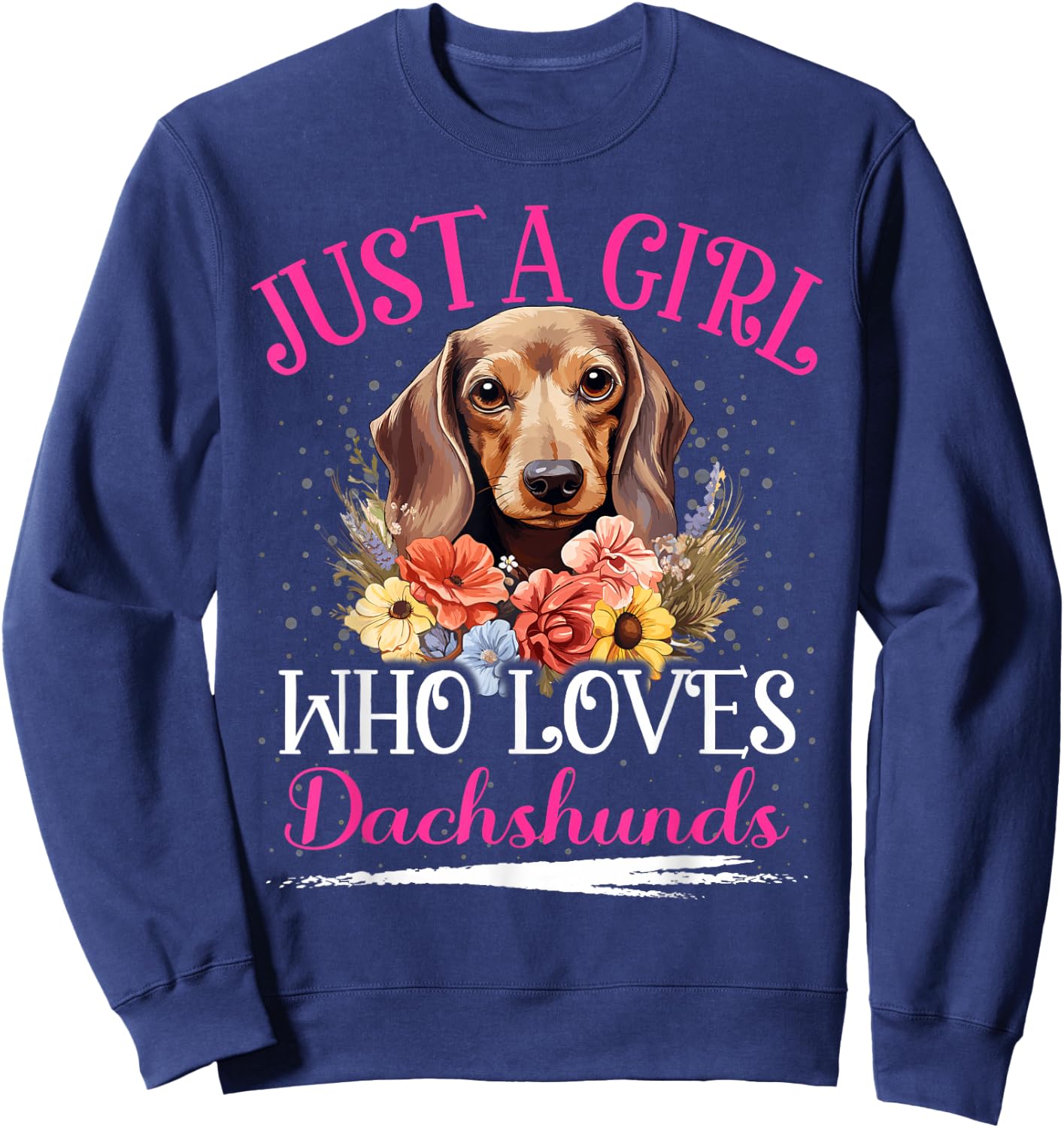 Just A Girl Who Loves Dachshunds Dog Girls Sweatshirt - Sweatshirt | Navy