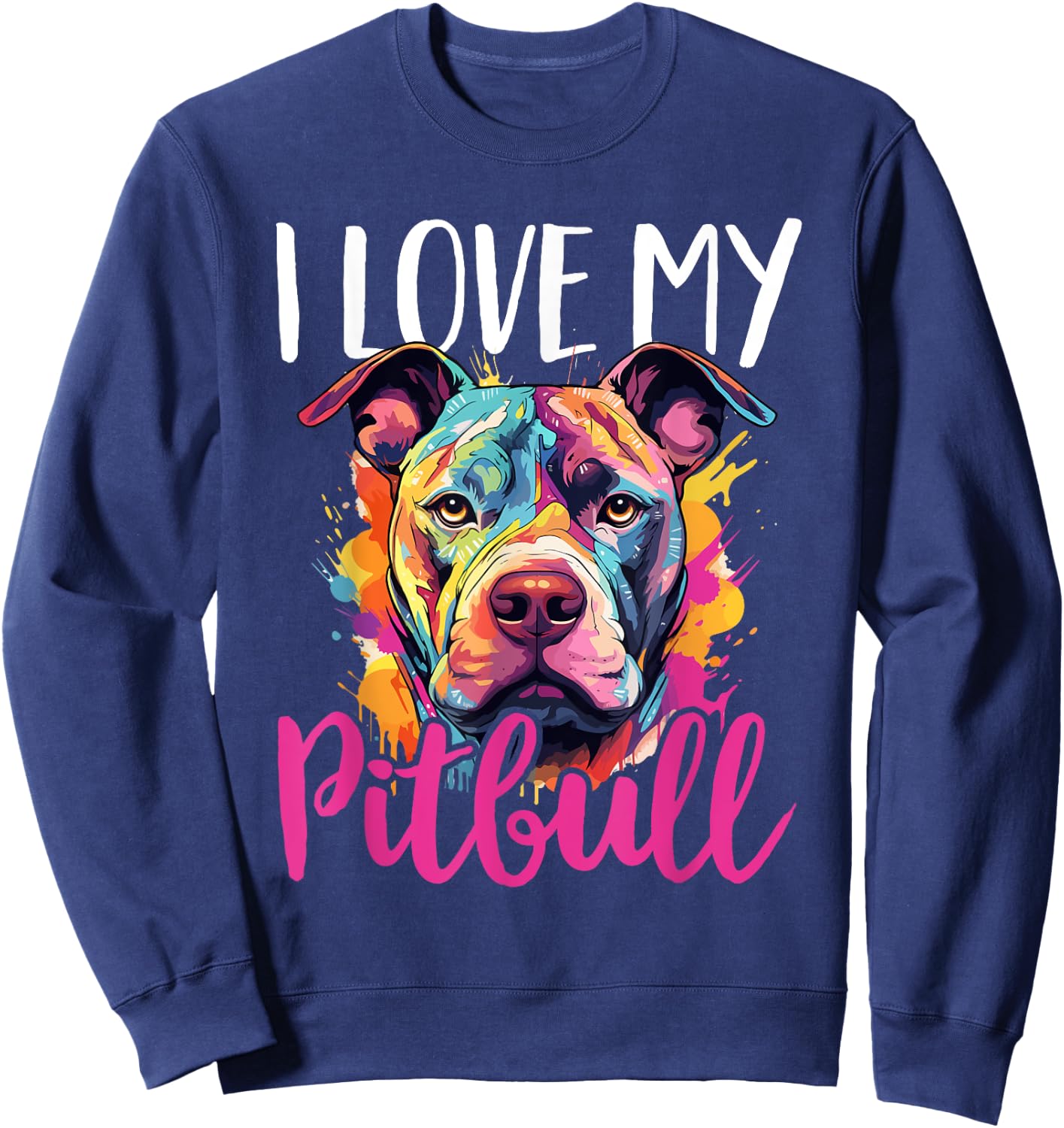 Pitbull Pittie - I Love My Pitbull Sweatshirt - Sweatshirt | Navy