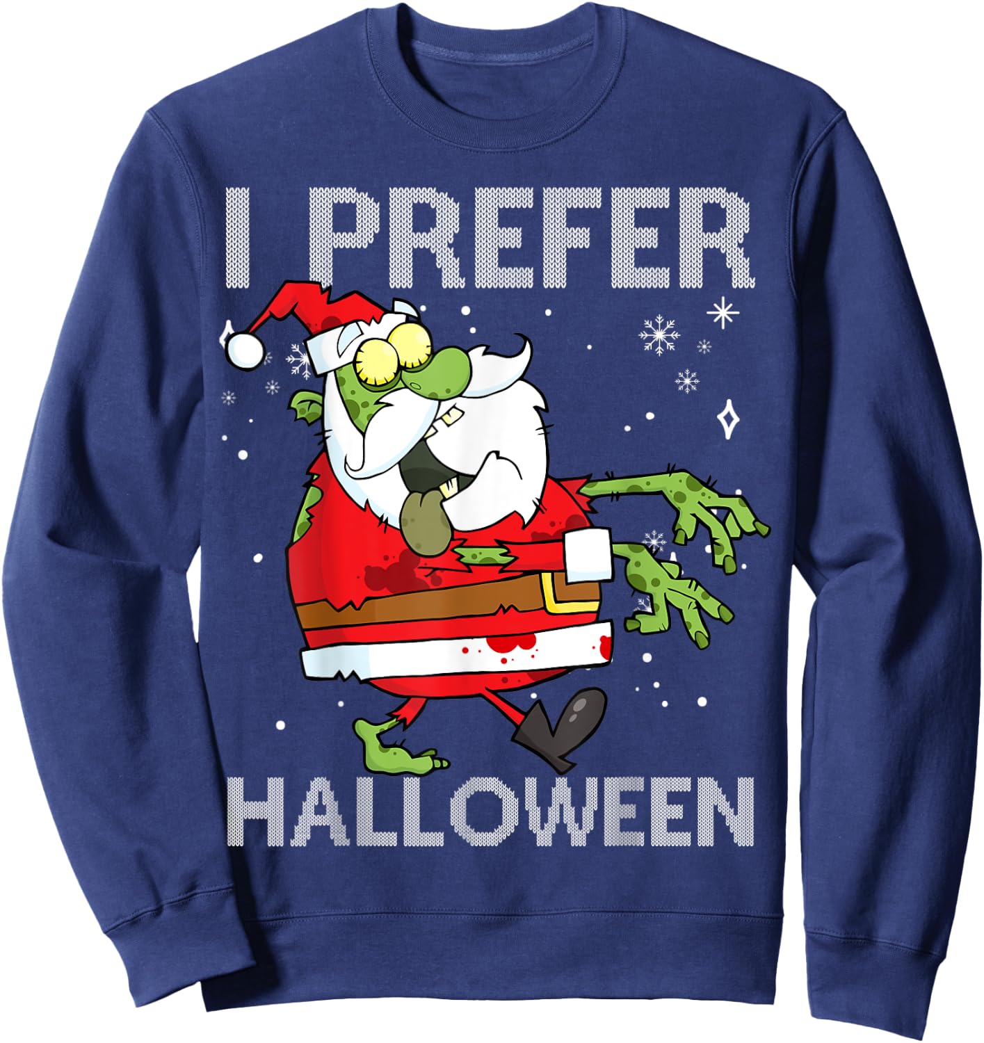 I Prefer Halloween Funny Christmas Zombie Santa Sweater Ugly Sweatshirt - Sweatshirt | Navy