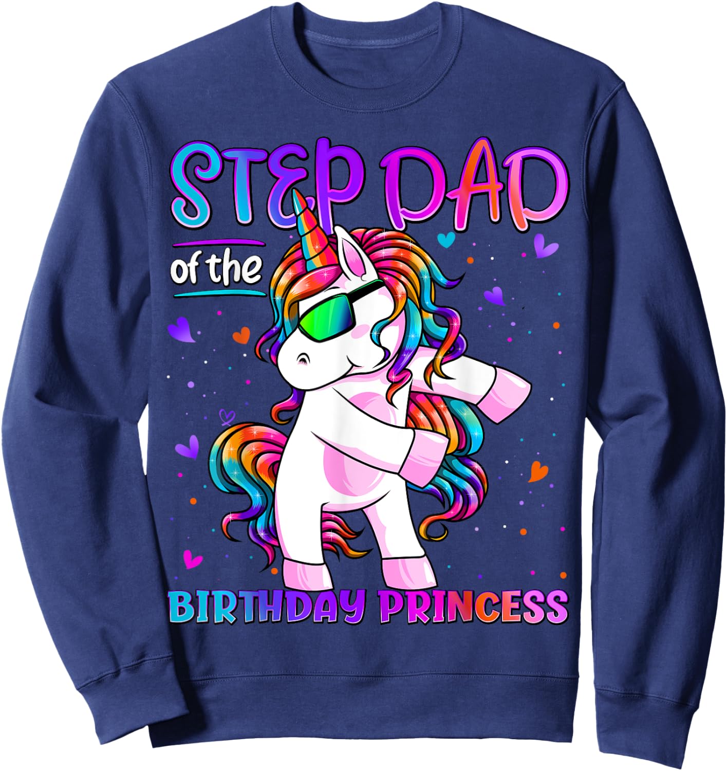Step Dad of the Birthday Princess Flossing Unicorn Step Dad Sweatshirt - Sweatshirt | Navy