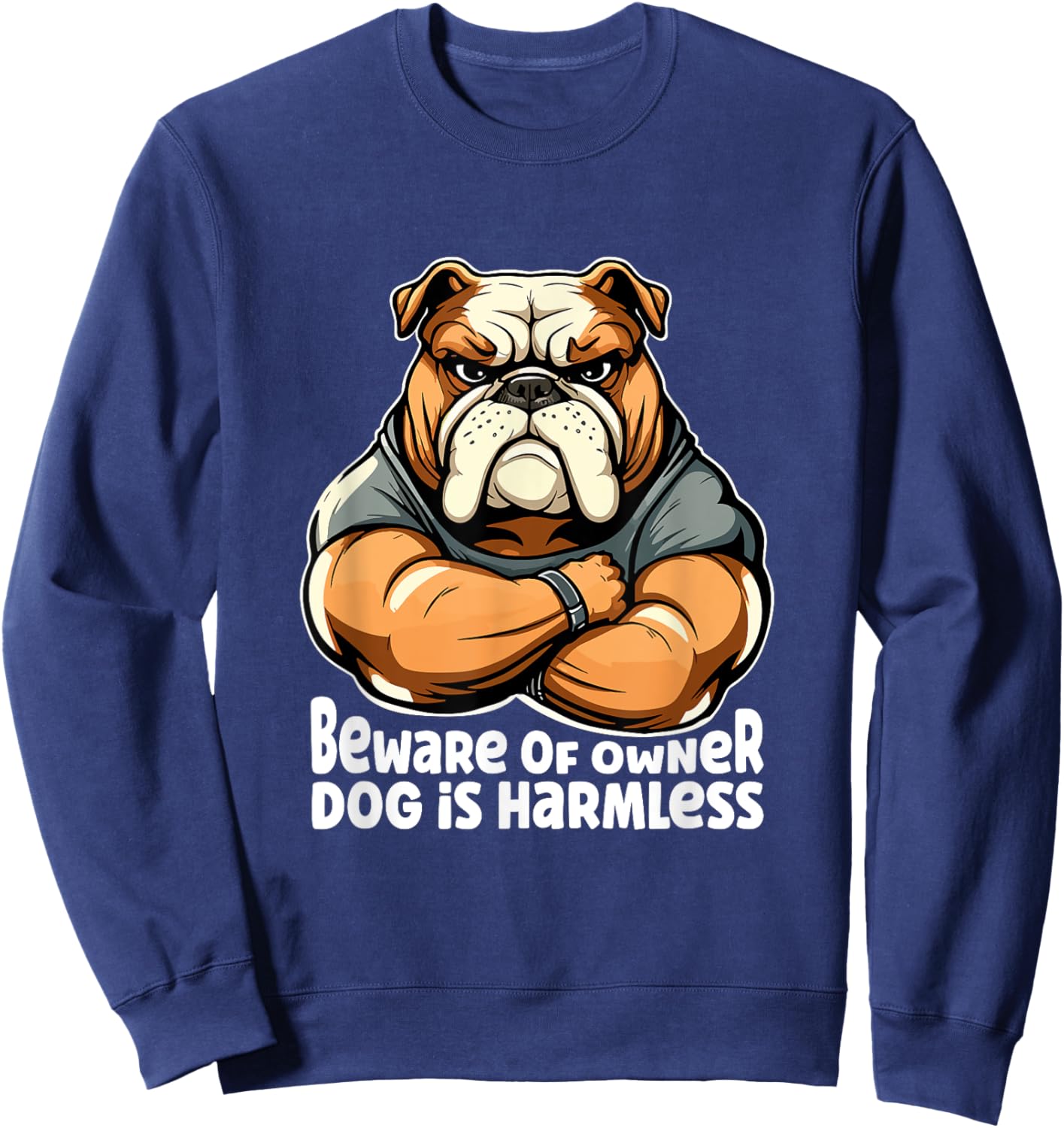 Funny Dog Bulldogge - Beware of Owner, Dog is Harmless Men Women Girls Kids Sweatshirt - Sweatshirt | Navy
