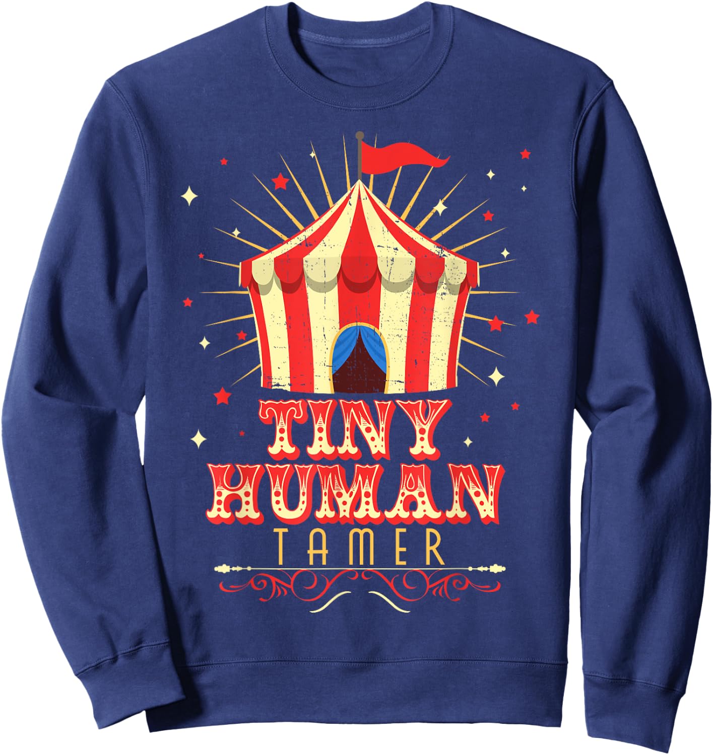 Tiny Human Tamer Carnival Circus Daycare Preschool Teacher Sweatshirt - Sweatshirt | Navy