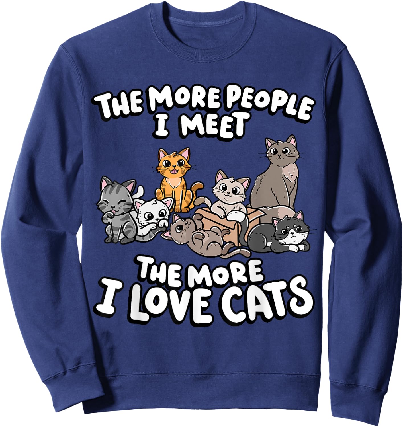 The More People I Meet The More I Love Kitten Lover Cat Men Women Girls Kids Sweatshirt - Sweatshirt | Navy