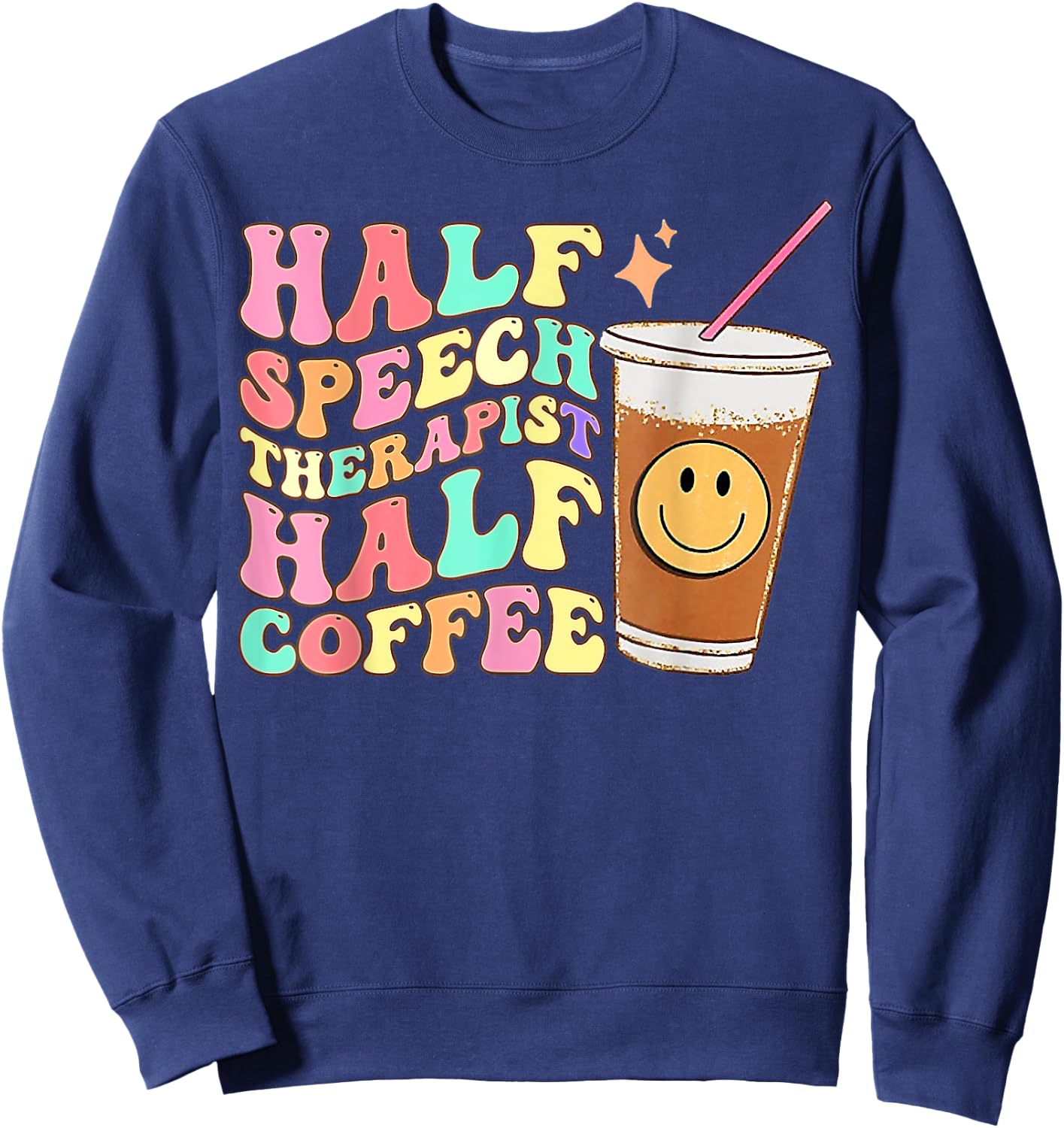 Retro Groovy Half Speech Therapist Half Coffee SLP Therapy Sweatshirt - Sweatshirt | Navy