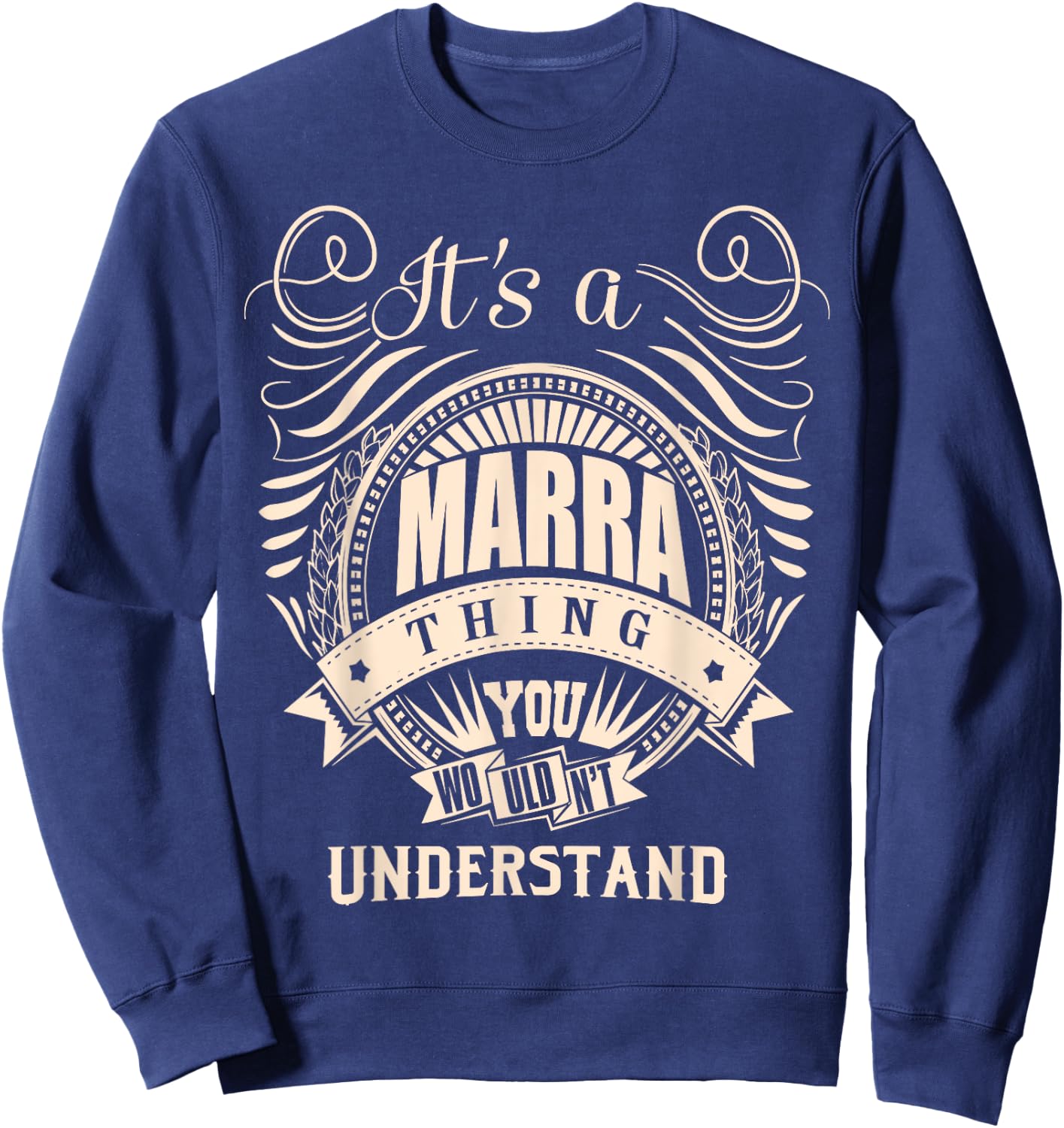 It's a MARRA thing you wouldn't understand Gifts Sweatshirt - Sweatshirt | Navy