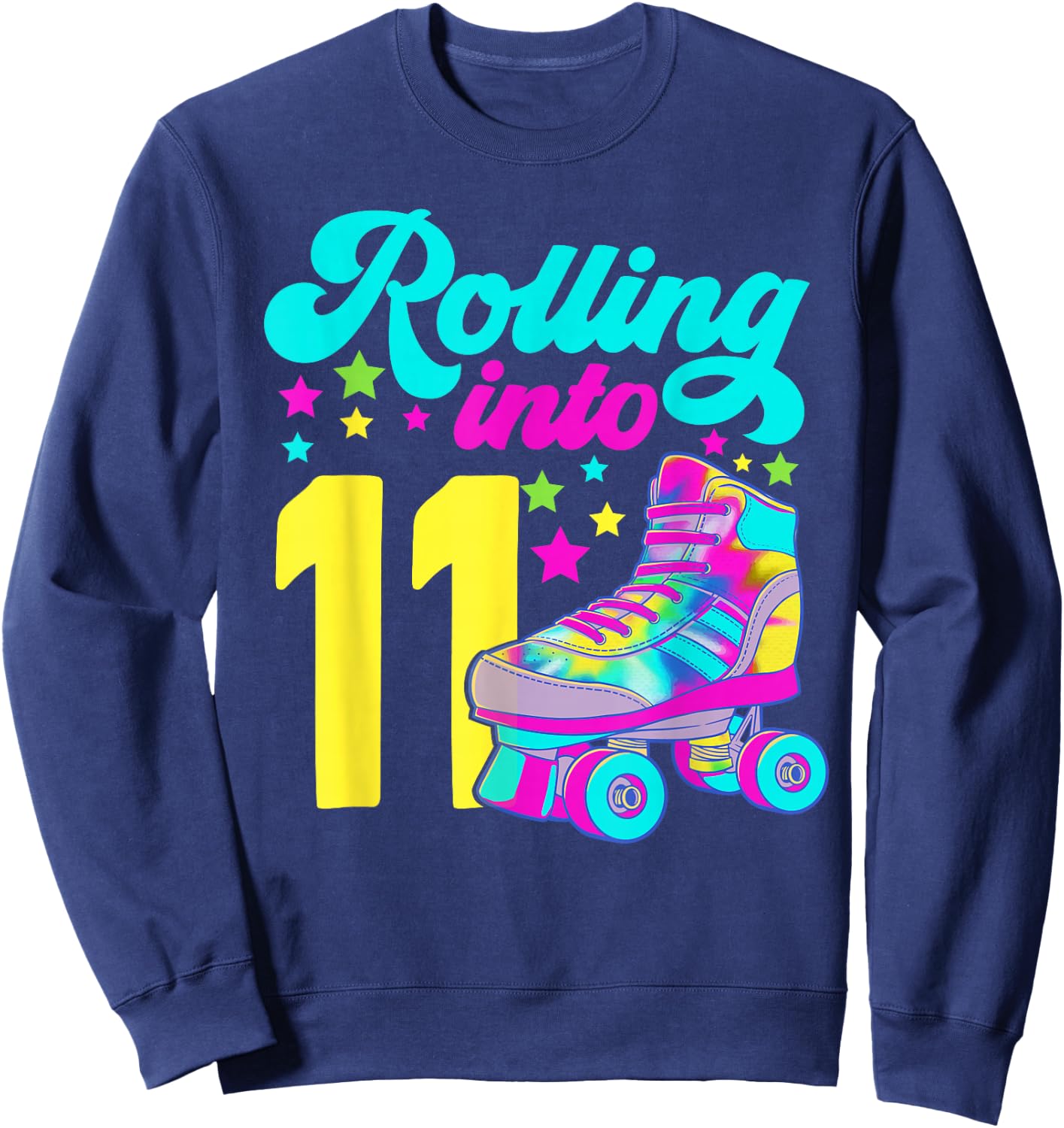 Rolling into 11 Girls 11th Birthday Roller Skates Sweatshirt - Sweatshirt | Navy