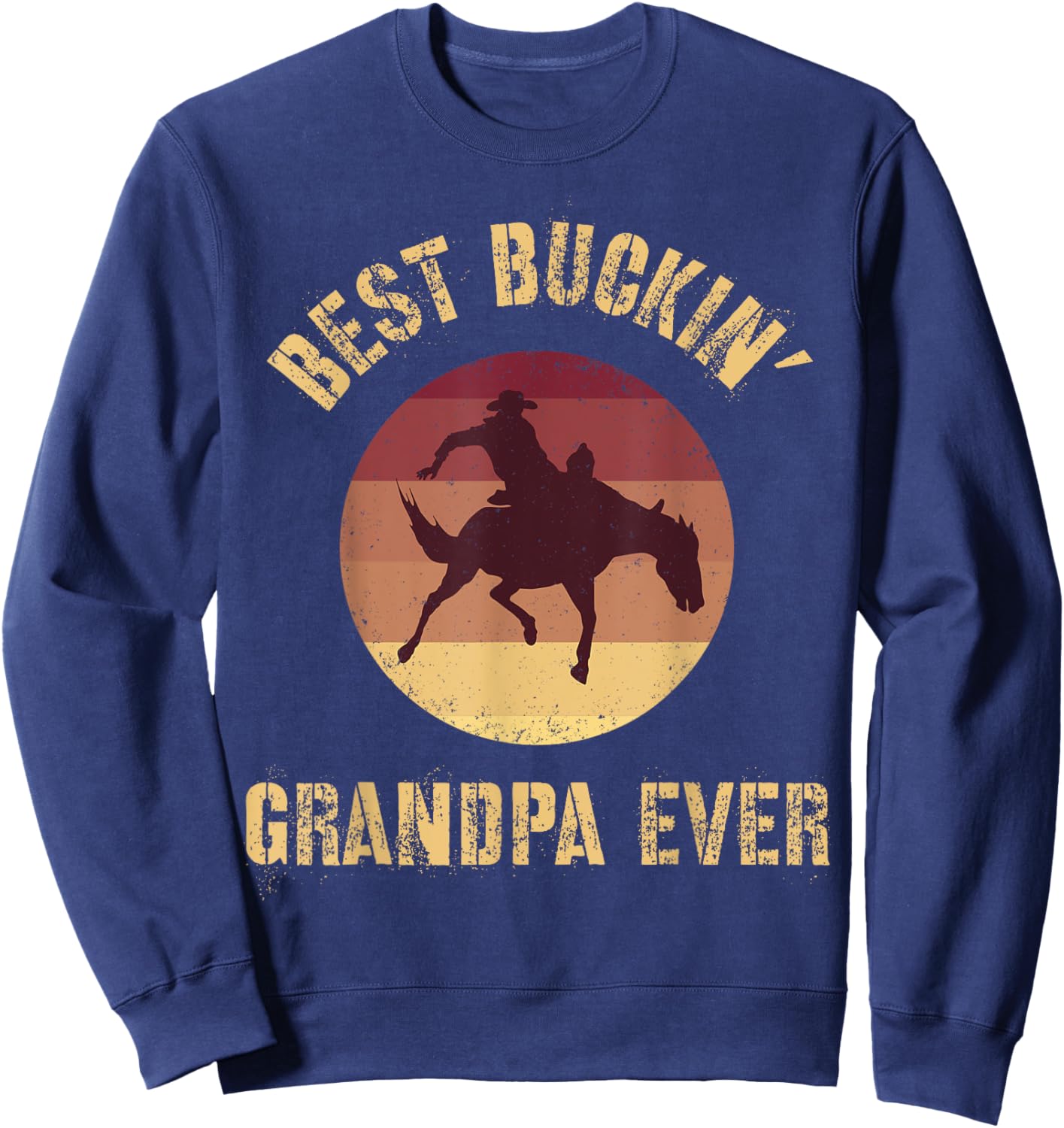 Best Buckin' Grandpa Ever Western Rodeo Cowboy Bucking Horse Sweatshirt - Sweatshirt | Navy