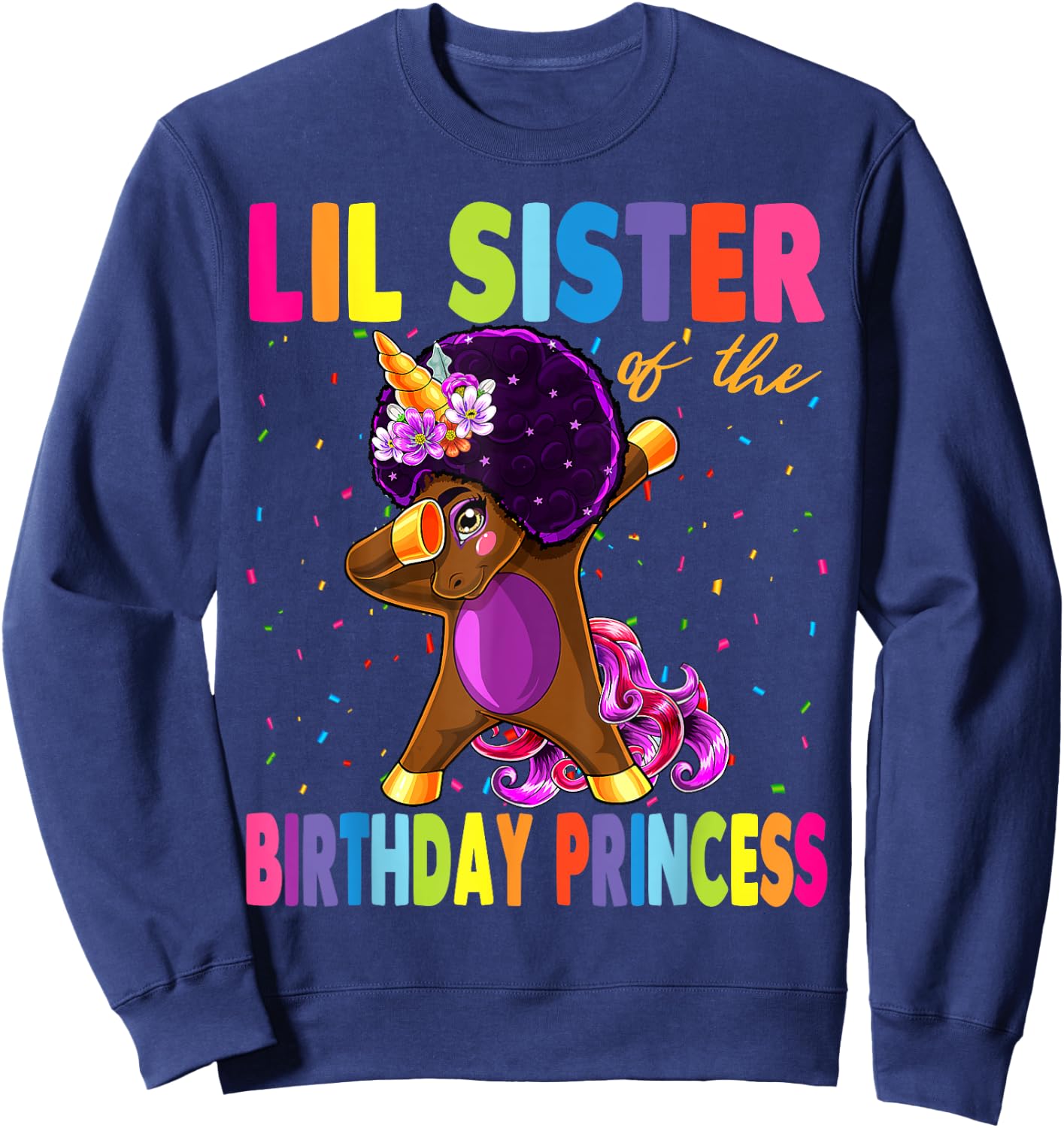 Dabbing Unicorn Afro Lil Sister of the Birthday Princess Sweatshirt - Sweatshirt | Navy