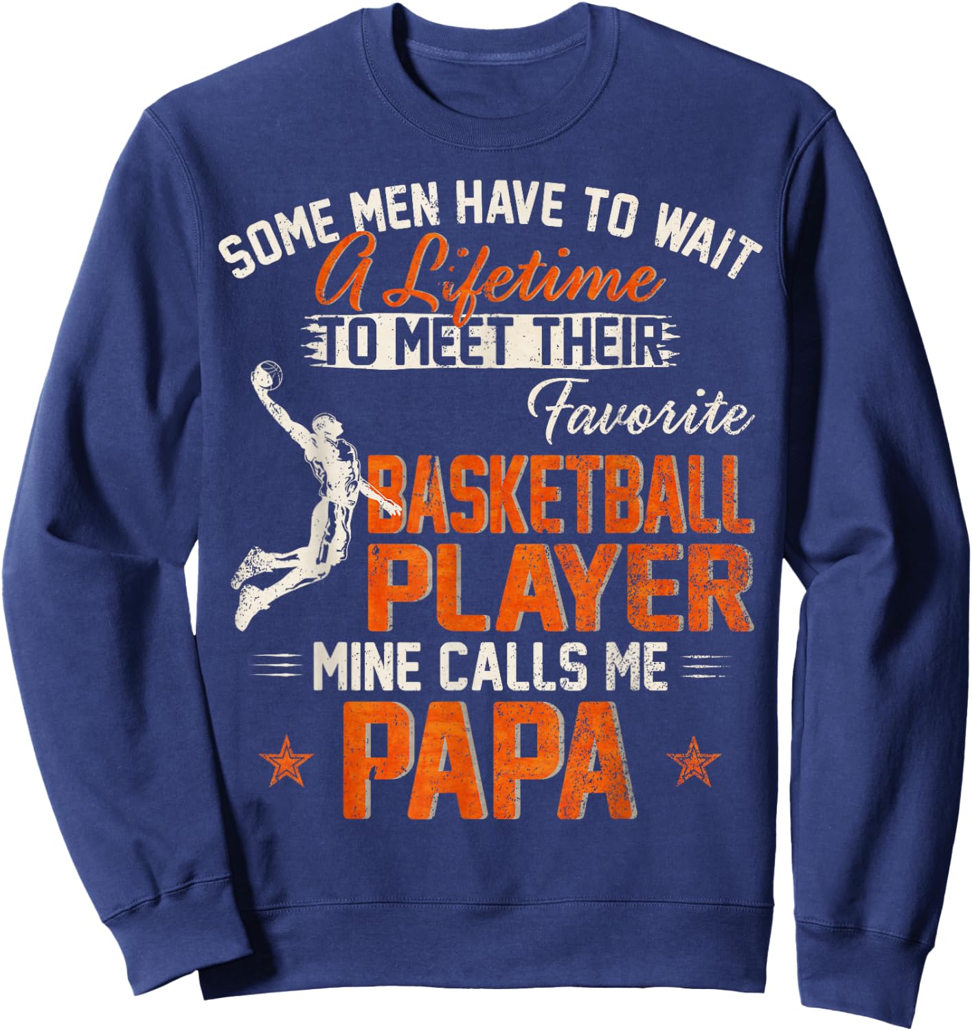My Favorite Basketball Player Calls Me Papa Funny Dad/Daddy Sweatshirt - Sweatshirt | Navy