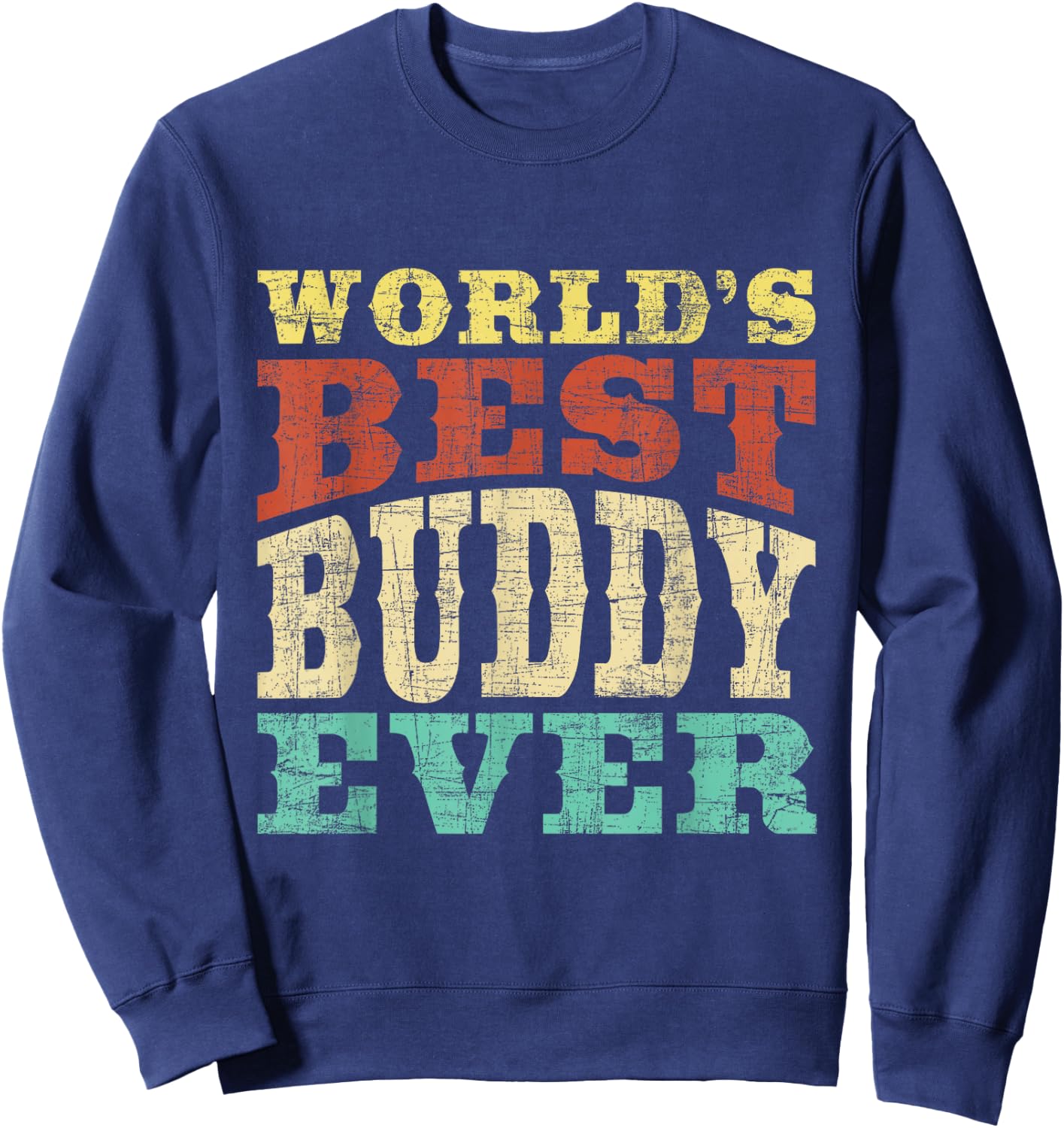 World's Best Buddy Ever - Buddies BFF Sweatshirt - Sweatshirt | Navy