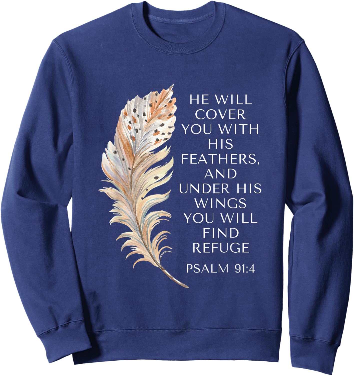 He Will Cover You With His Feathers Jesus Bible Christian Sweatshirt - Sweatshirt | Navy