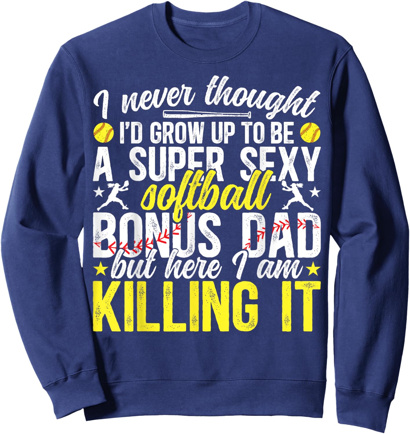 To Be A Softball Bonus Dad Of A Softball Player Bonus Dad Sweatshirt - Sweatshirt | Navy