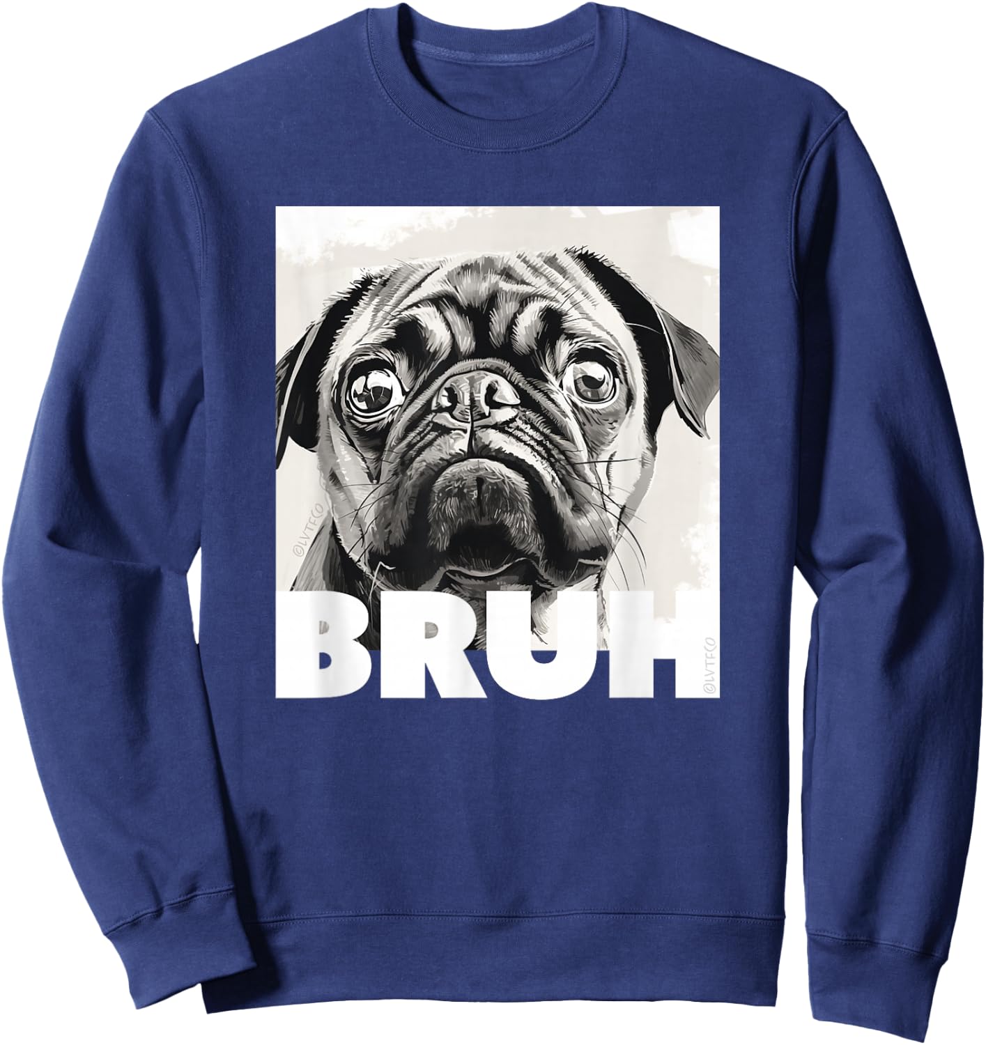 Simple Cute Pug Meme Bruh Fashion Cute Pug Says Bruh Funny Dog Fashion Sweatshirt - Sweatshirt | Navy
