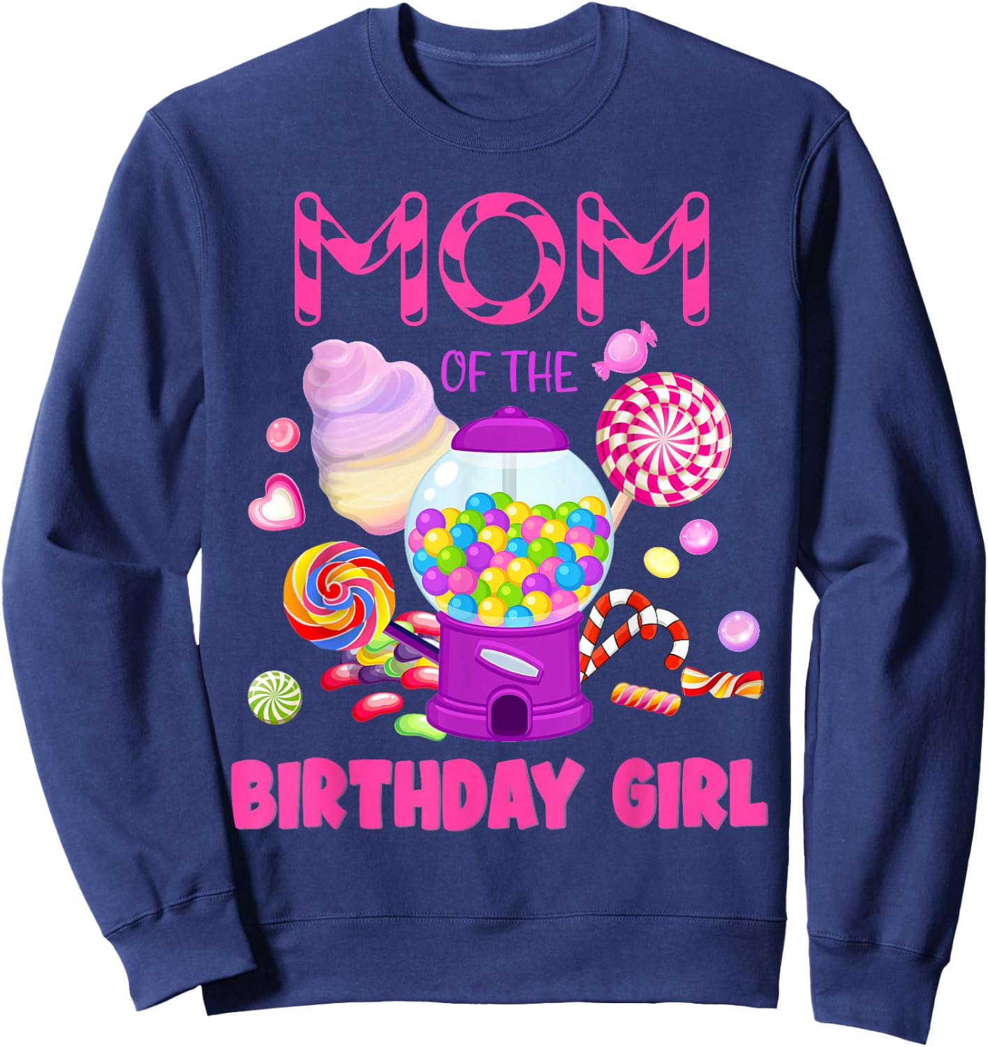 Mom Of The Birthday Gifts Girl Candyland Candy Birthday Sweatshirt - Sweatshirt | Navy