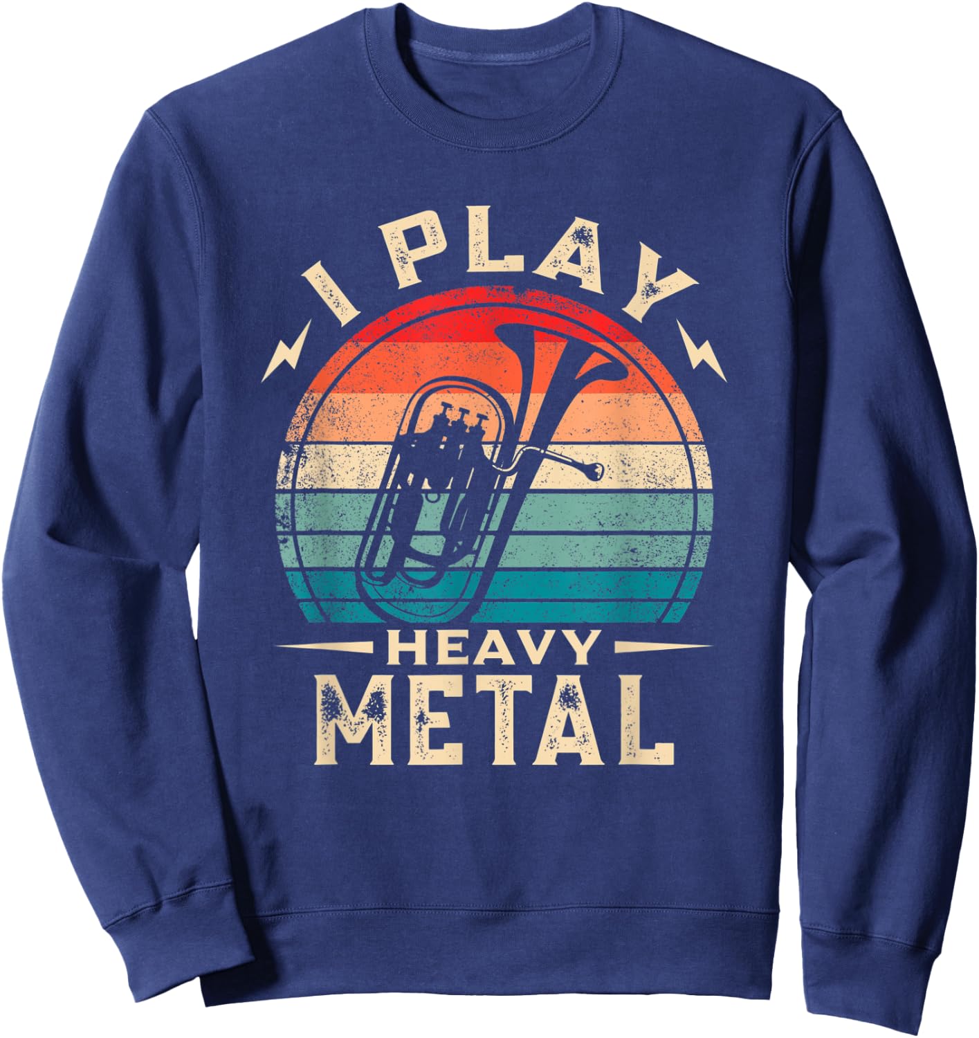 I Play Heavy Metal Funny Euphonium Sweatshirt - Sweatshirt | Navy