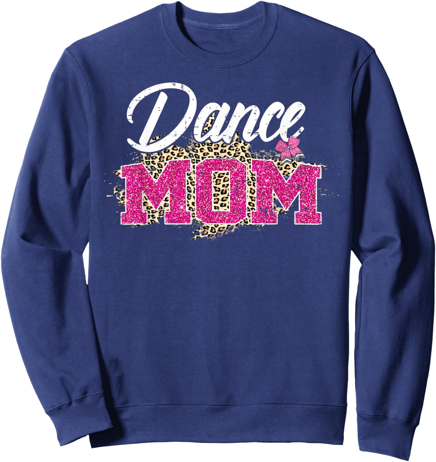Dance Mom Leopard Funny Dancing Mom Mother's Day Sweatshirt - Sweatshirt | Navy